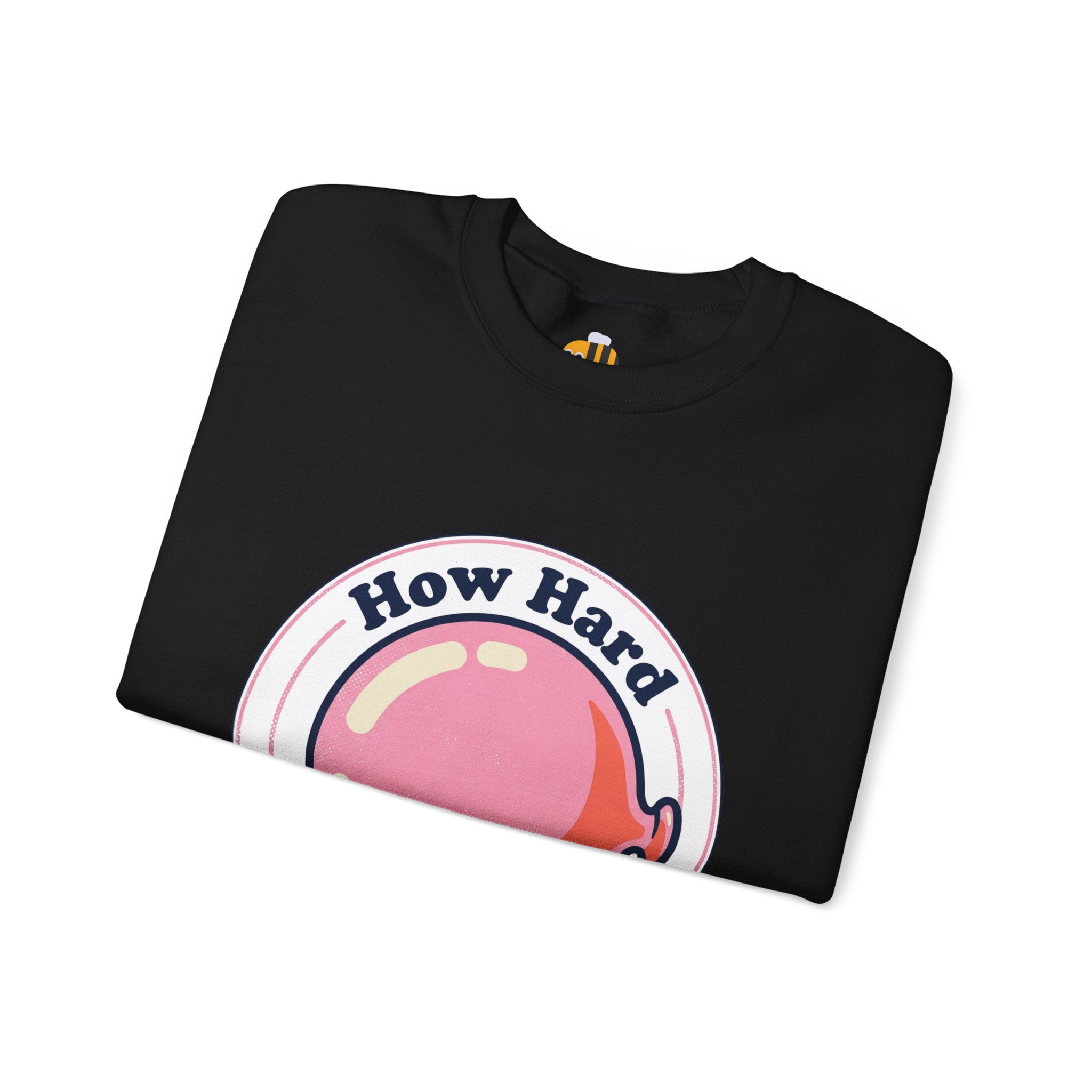 Unisex How Hard Can You Blow? Sweatshirt