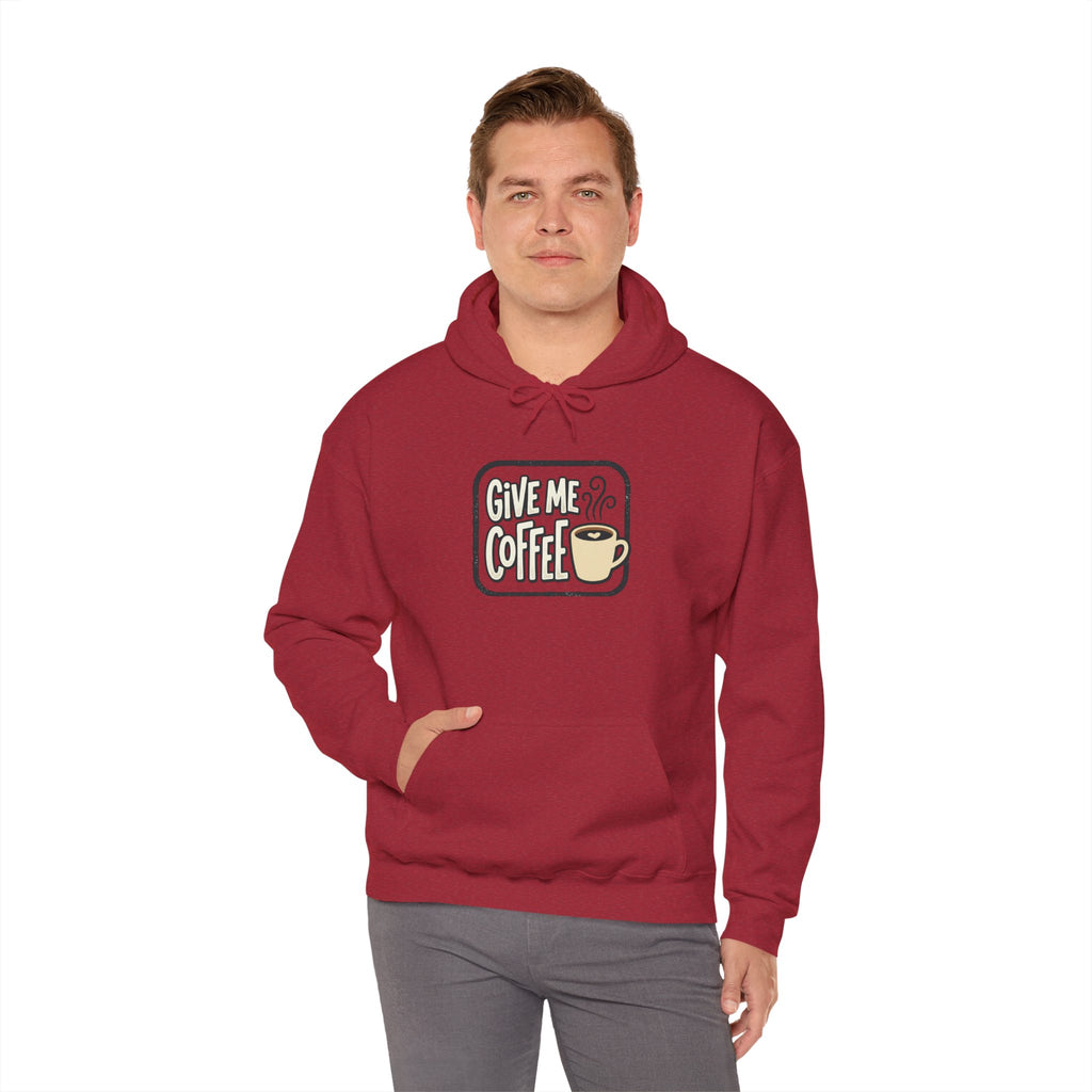 Unisex Give Me Coffee Hoodie