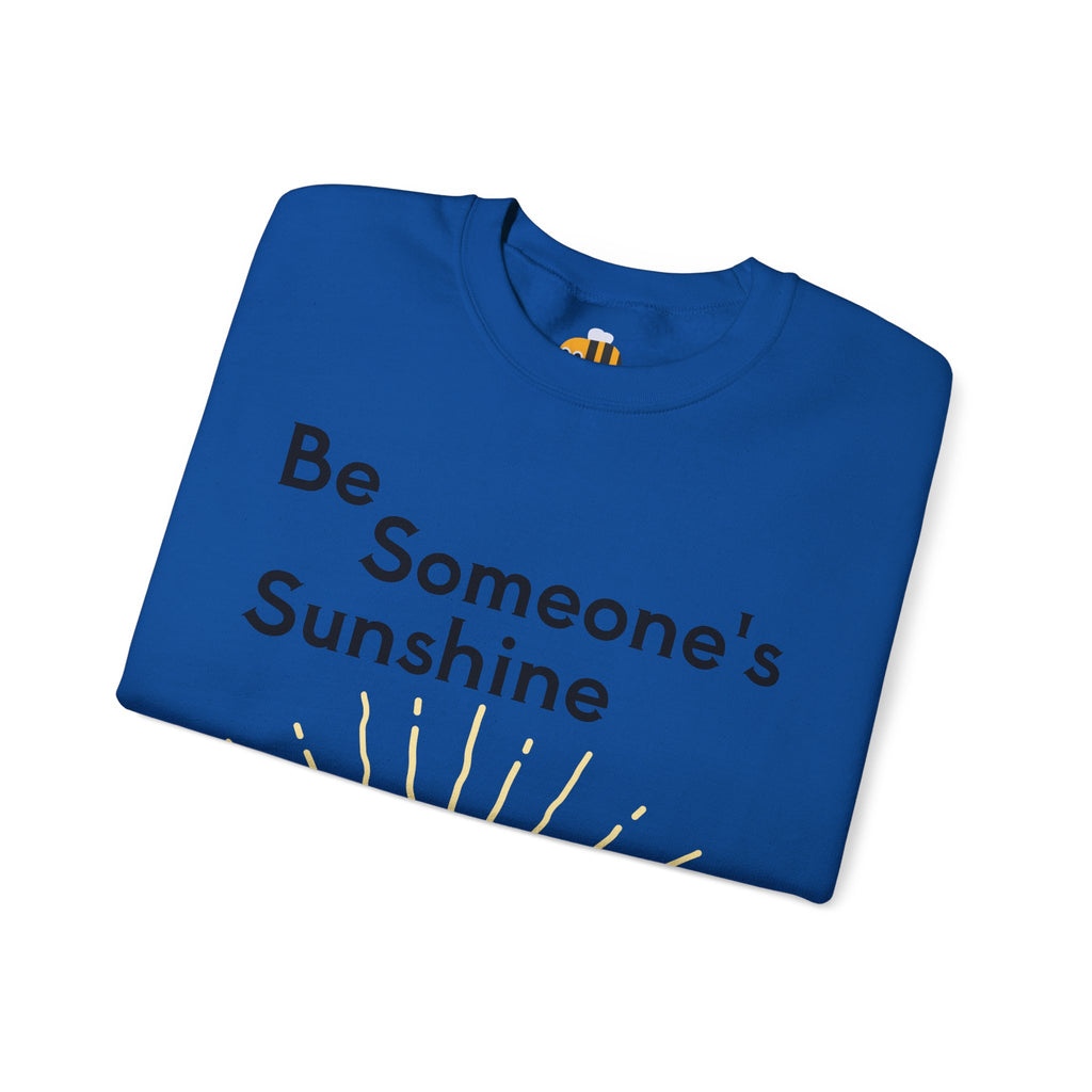 Unisex Be Someone's Sunshine Sweatshirt
