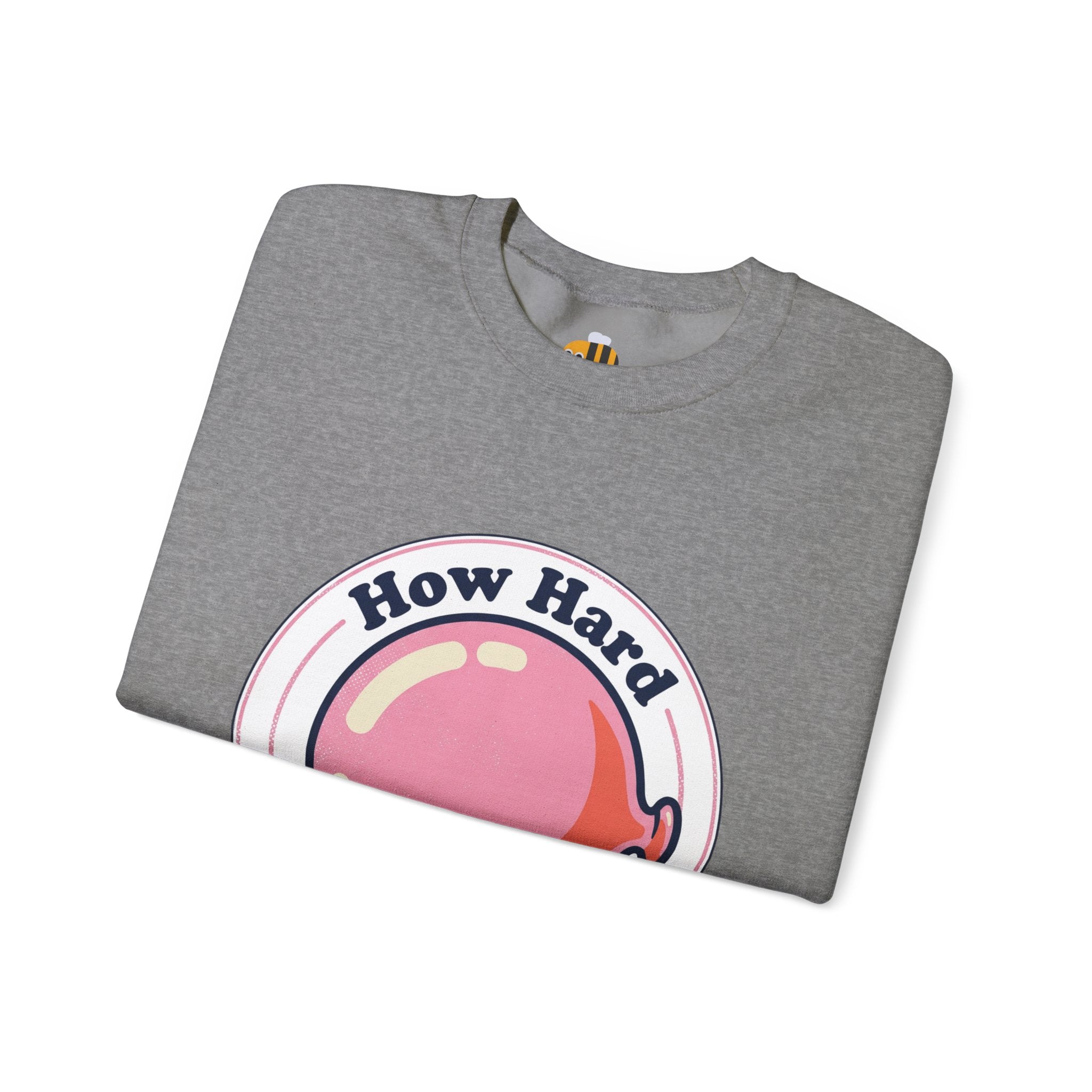 Unisex How Hard Can You Blow? Sweatshirt