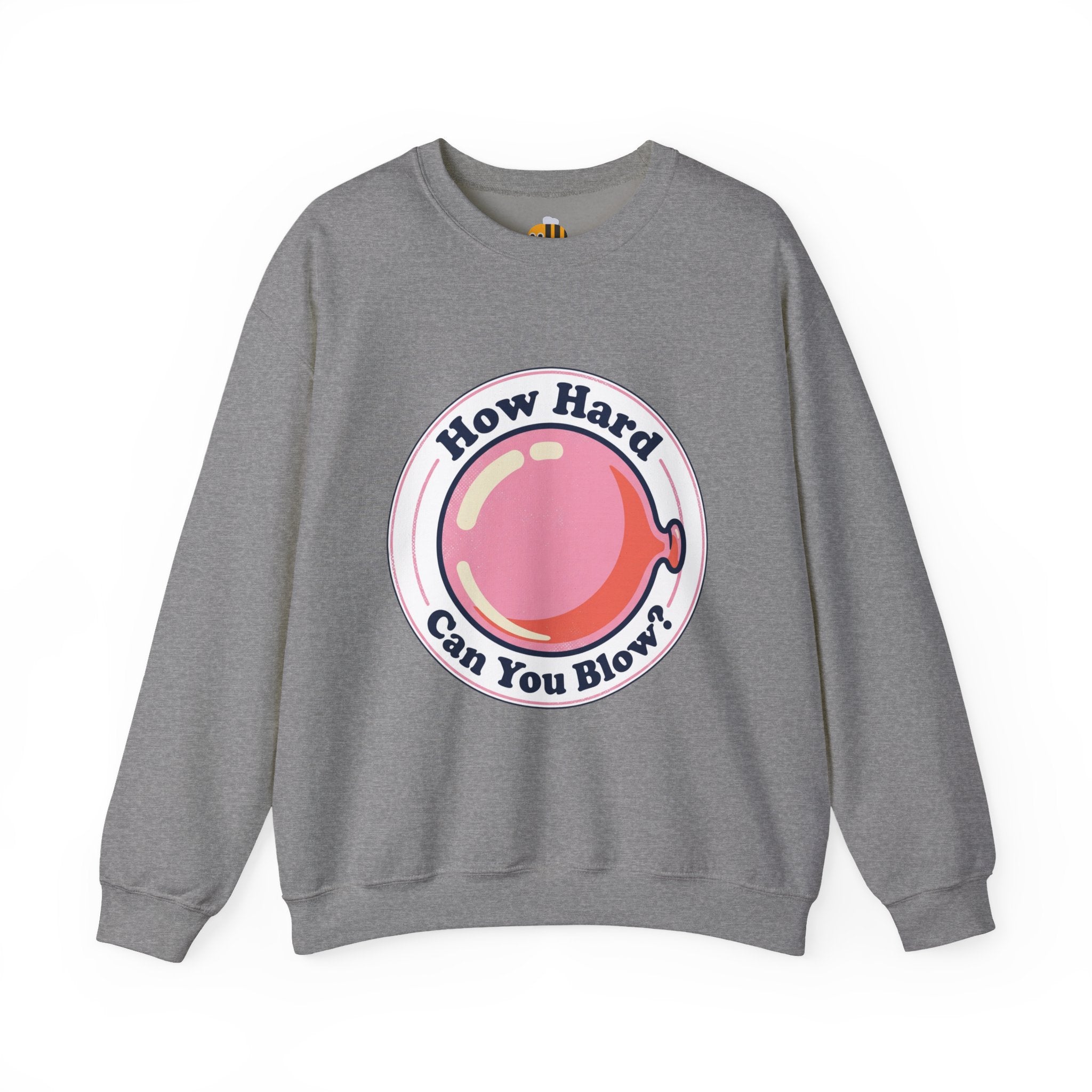 Unisex How Hard Can You Blow? Sweatshirt