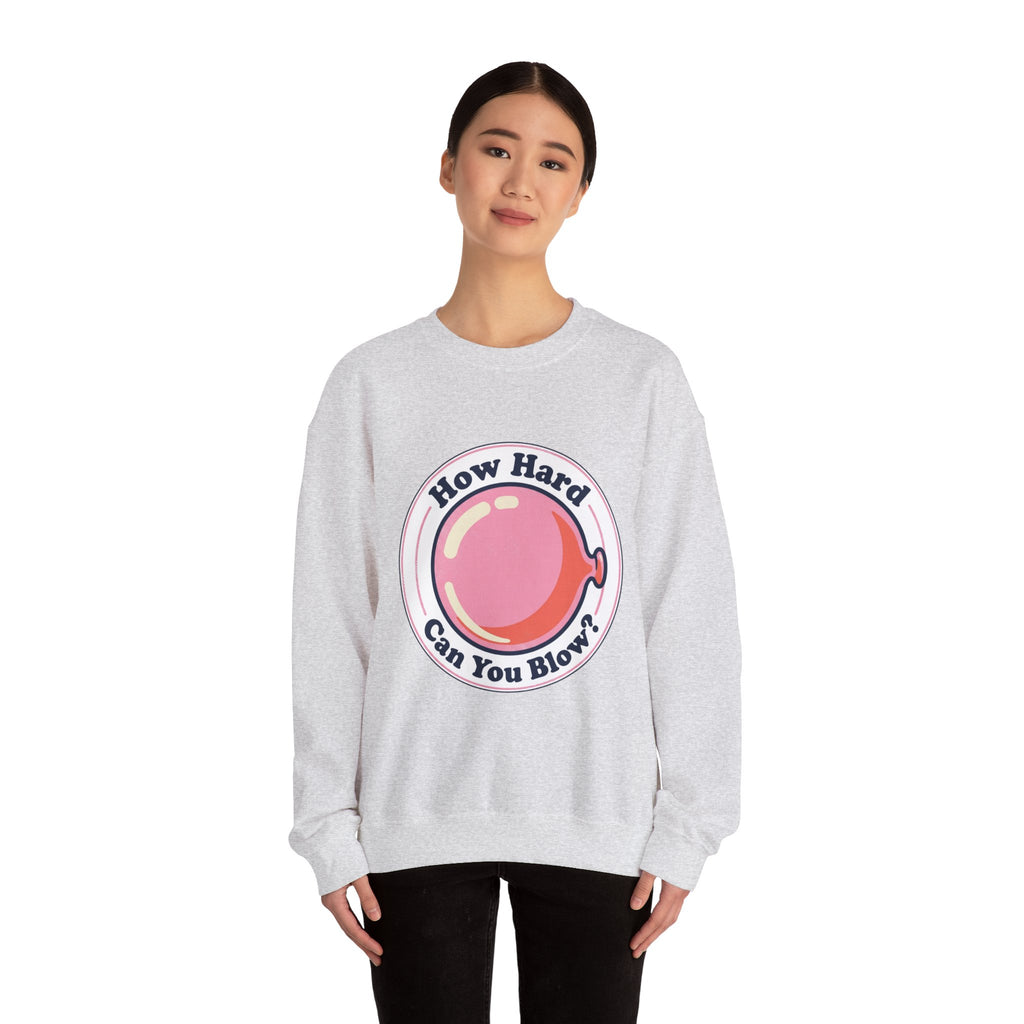 Unisex How Hard Can You Blow? Sweatshirt