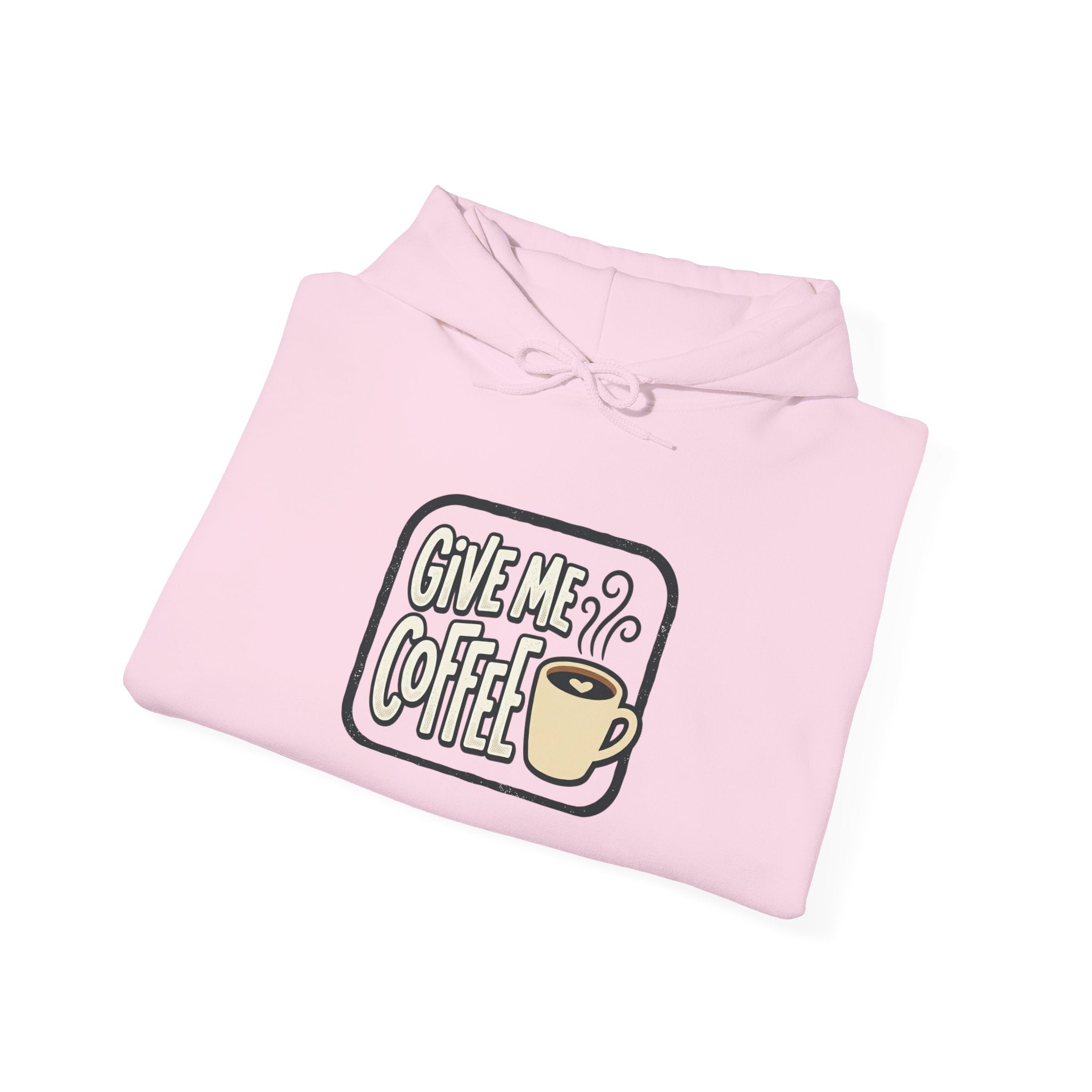 Unisex Give Me Coffee Hoodie