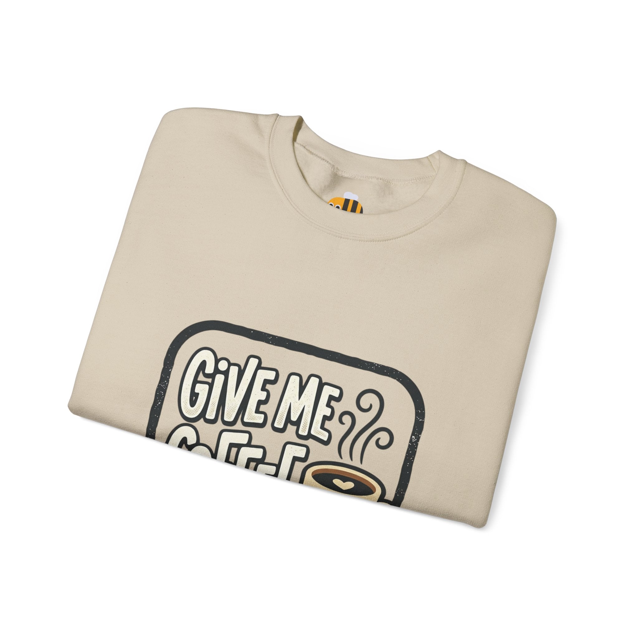 Unisex Give Me Coffee Sweatshirt