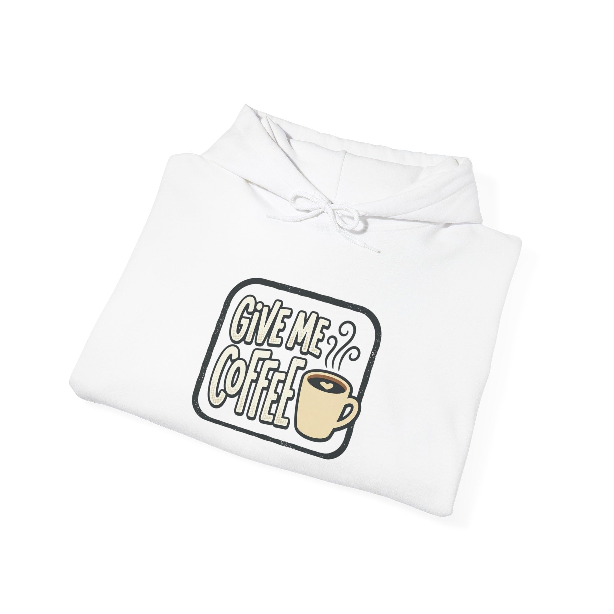 Unisex Give Me Coffee Hoodie