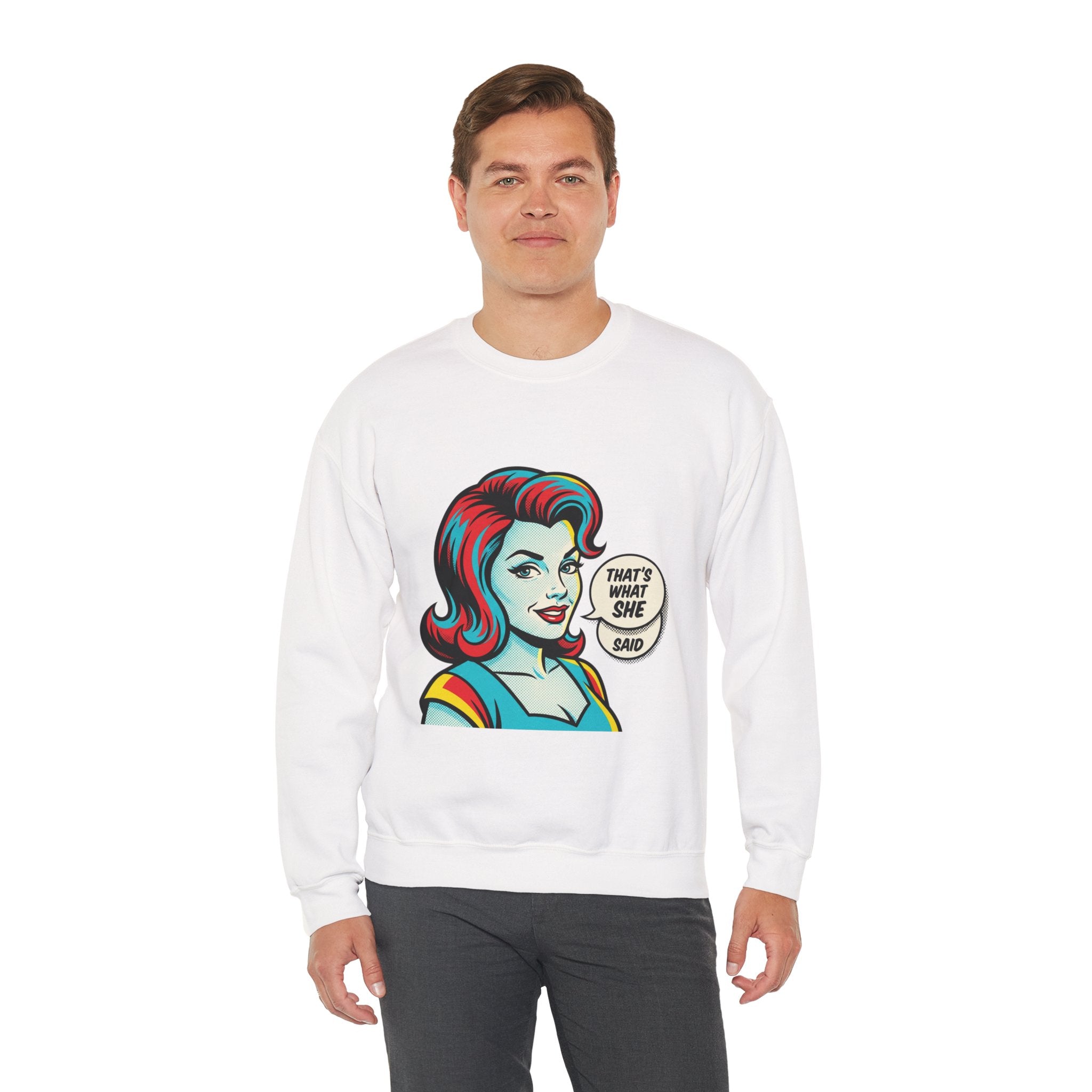 Unisex That’s What She Said Sweatshirt