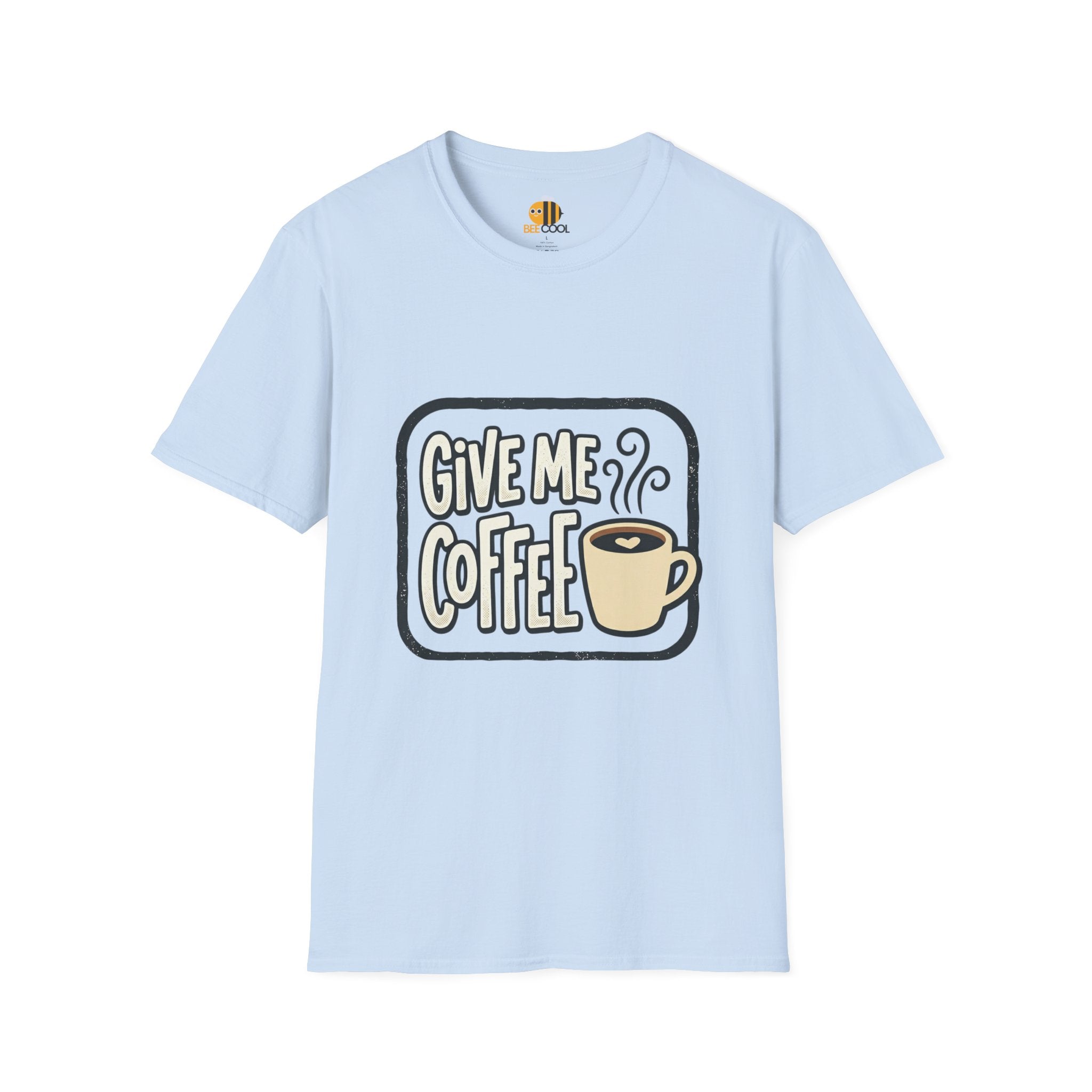 Unisex Give Me Coffee T-Shirt