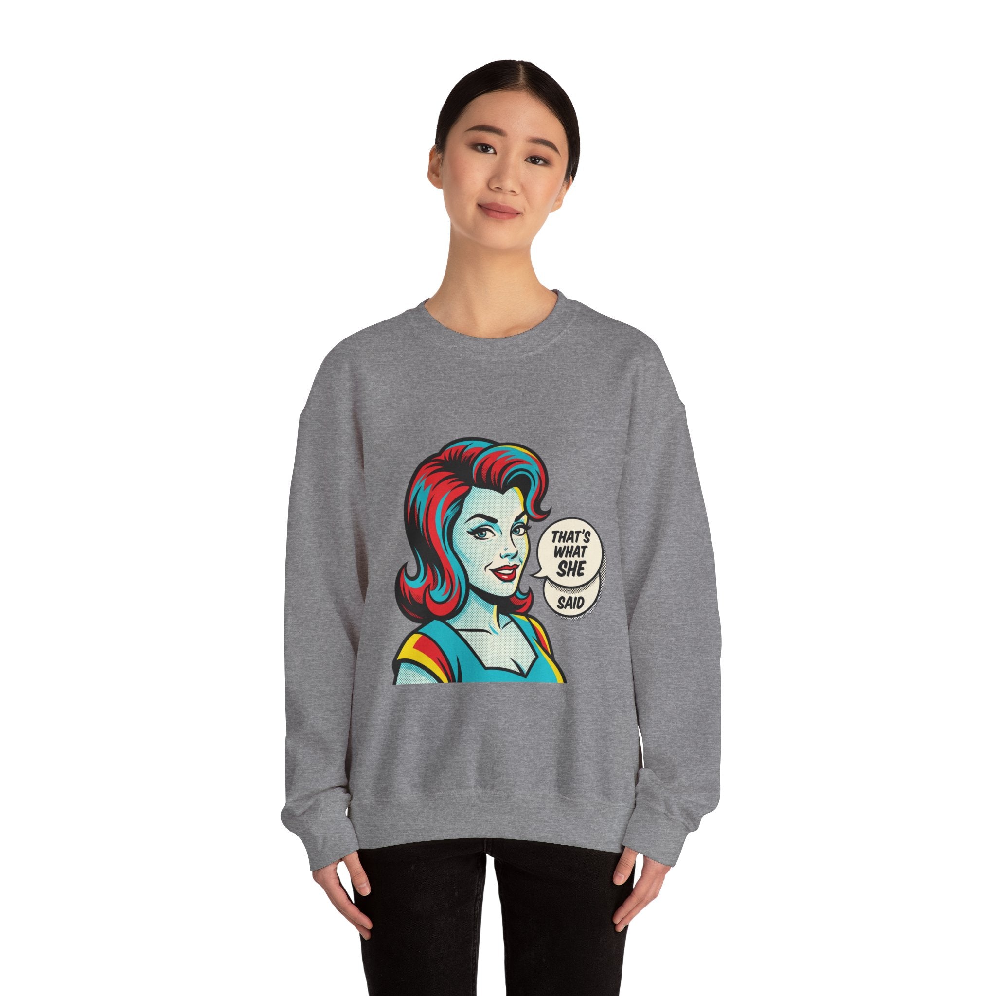 Unisex That’s What She Said Sweatshirt