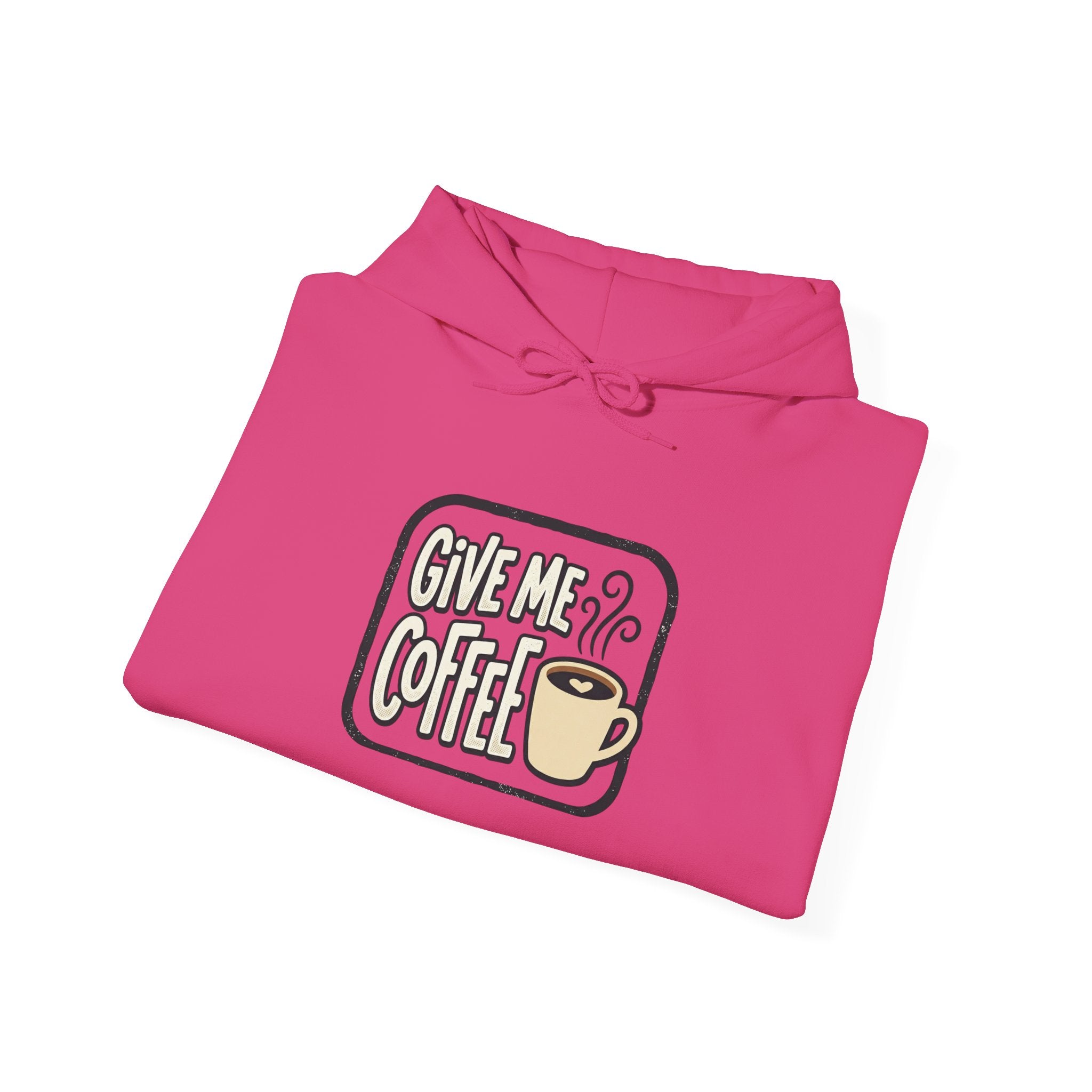 Unisex Give Me Coffee Hoodie