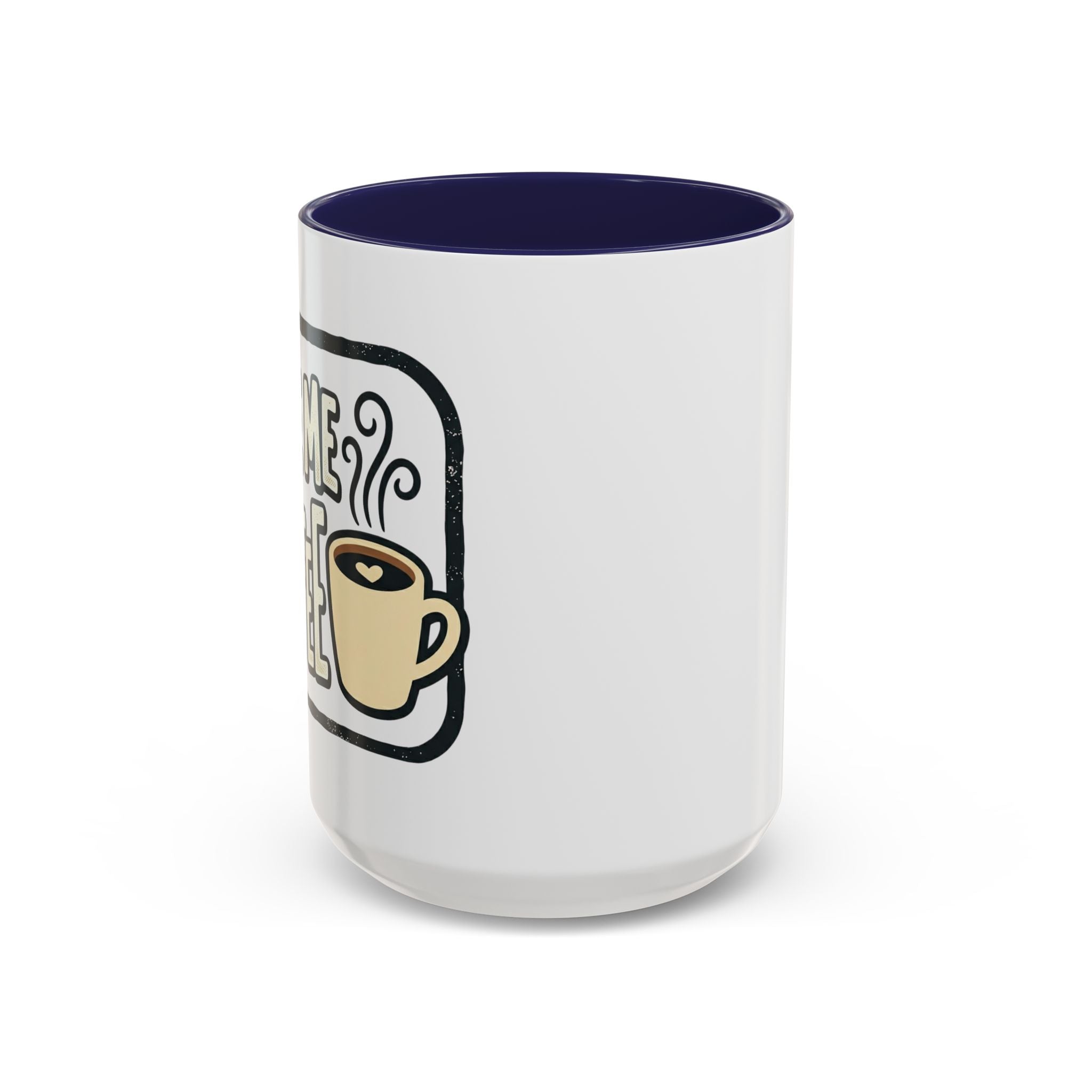 Give Me Coffee Mug