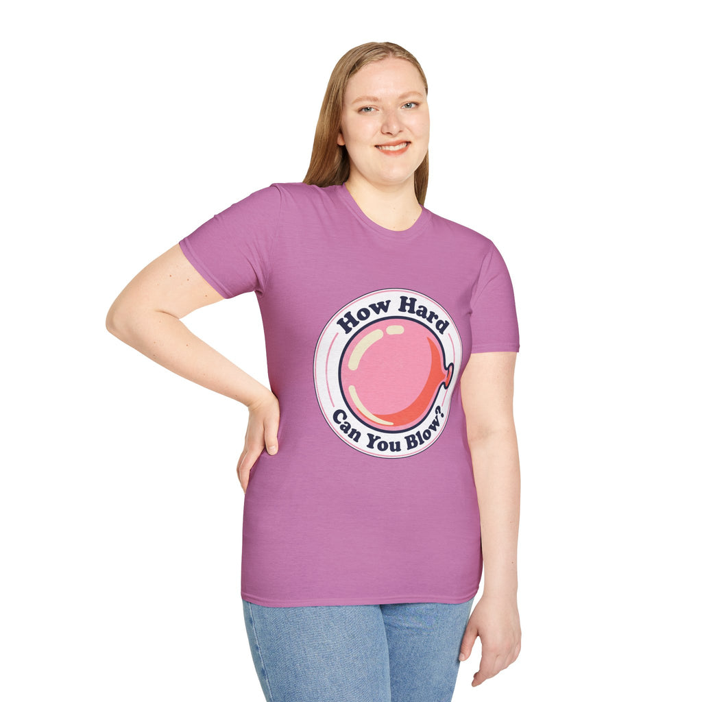 Unisex How Hard Can You Blow? T-Shirt