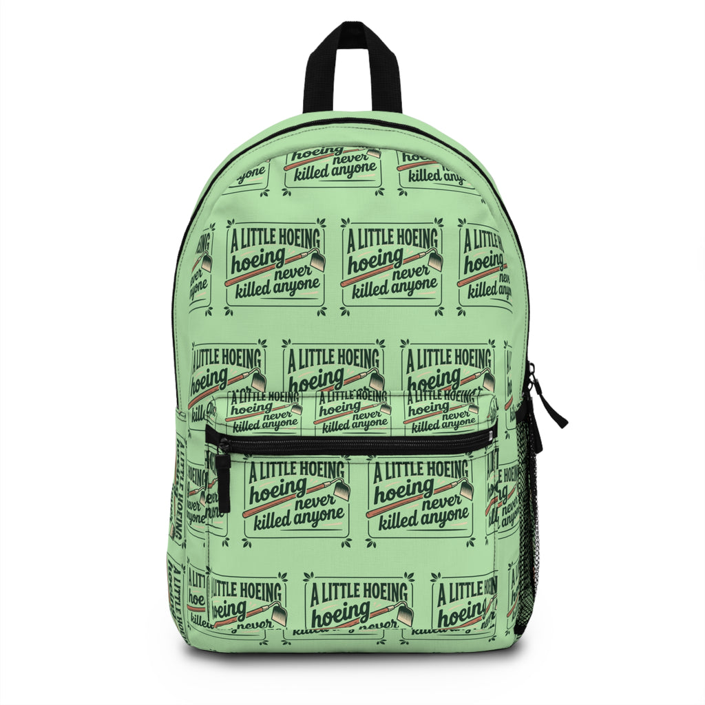 A Little Hoeing Never Killed Anyone Backpack