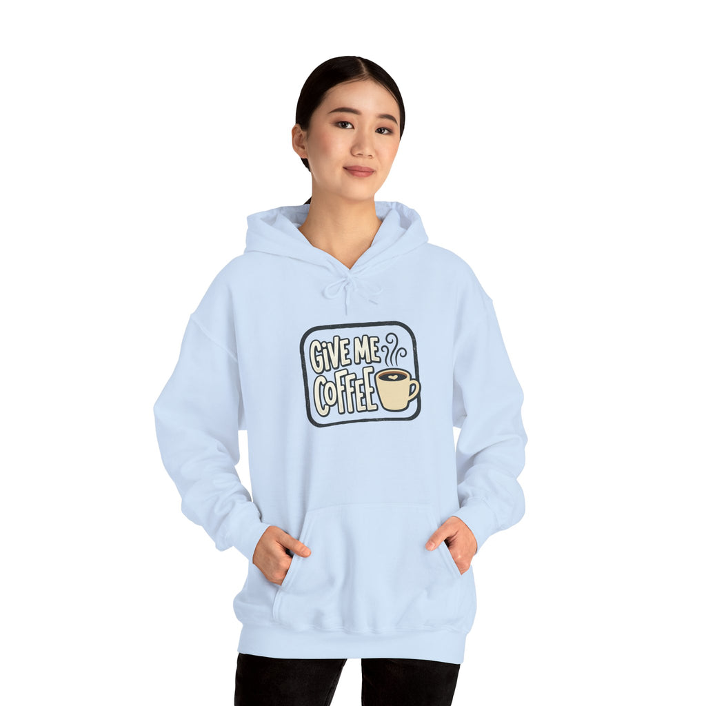 Unisex Give Me Coffee Hoodie
