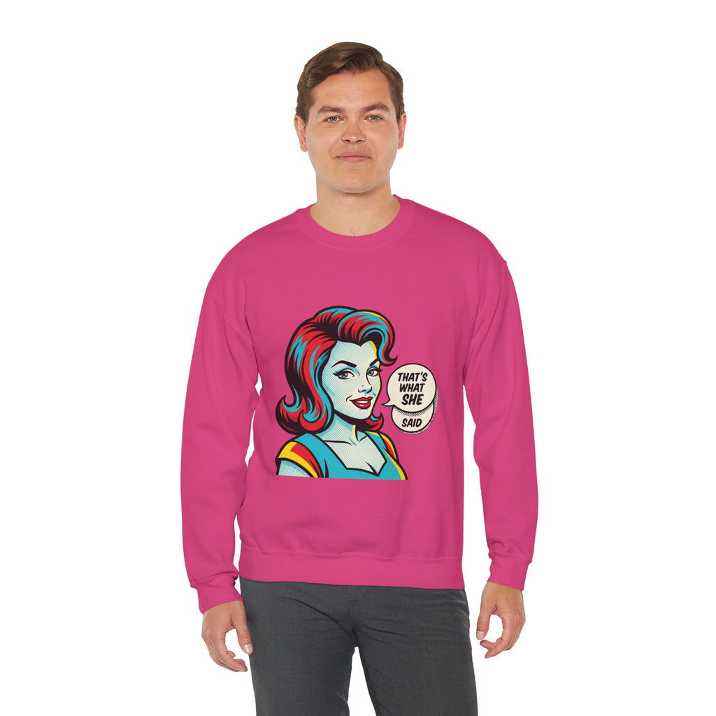 Unisex That’s What She Said Sweatshirt
