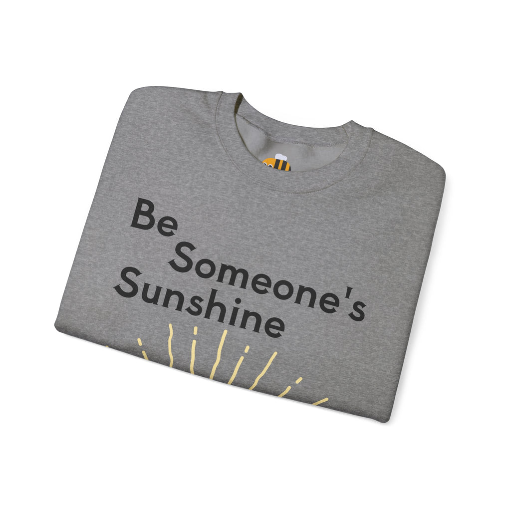 Unisex Be Someone's Sunshine Sweatshirt