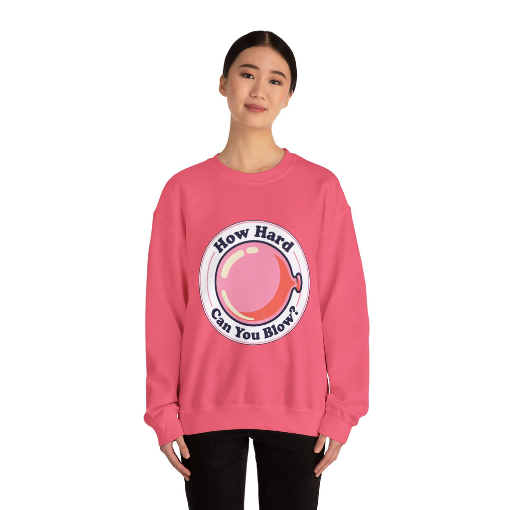 Unisex How Hard Can You Blow? Sweatshirt