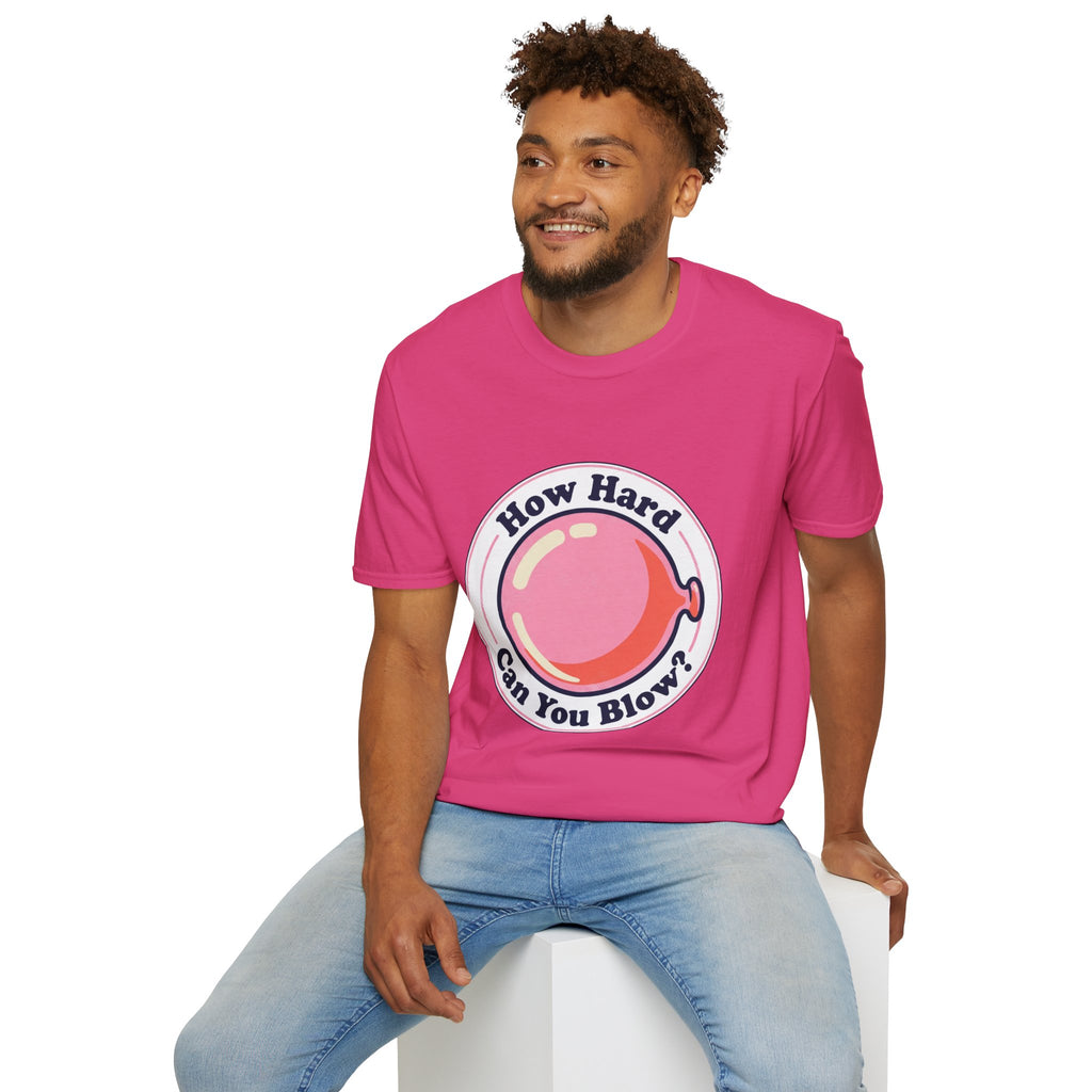 Unisex How Hard Can You Blow? T-Shirt