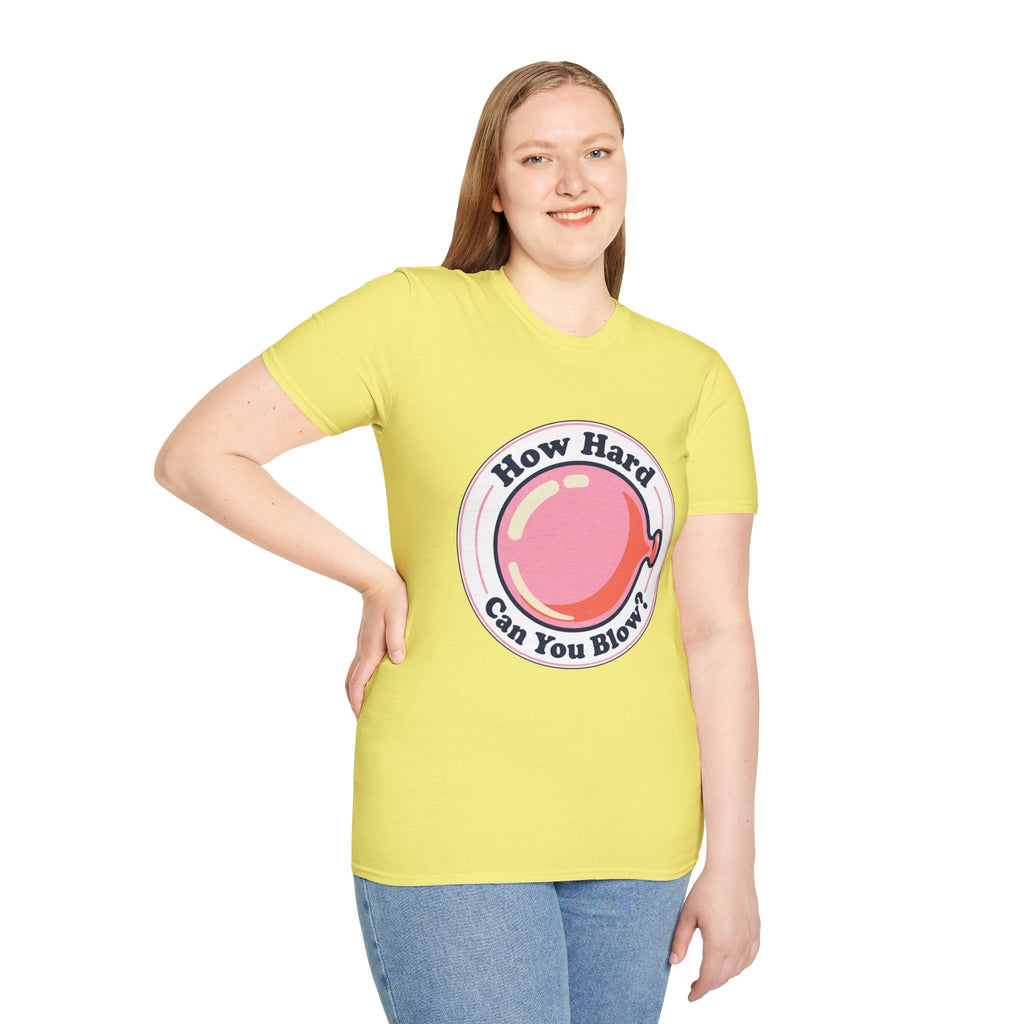 Unisex How Hard Can You Blow? T-Shirt
