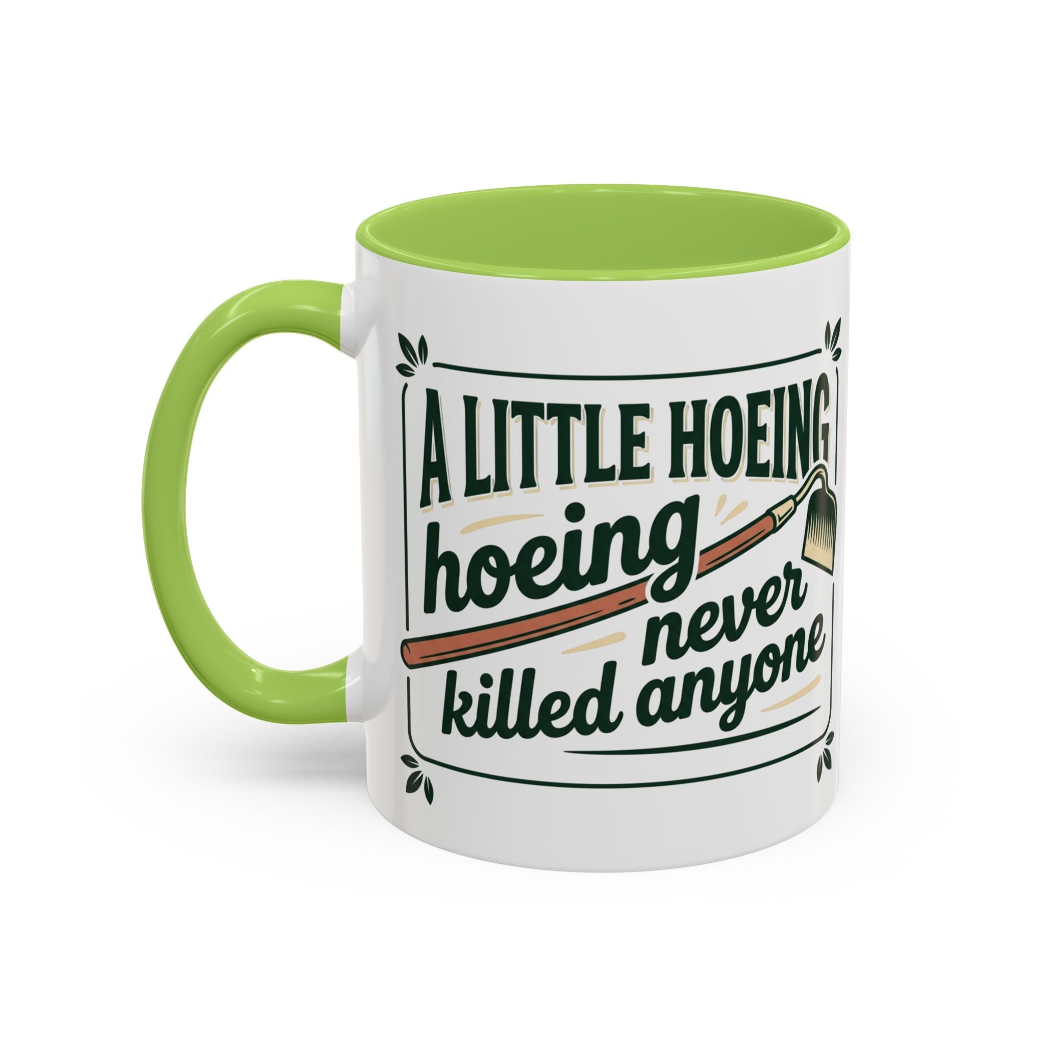 A Little Hoeing Never Killed ANyone Mug