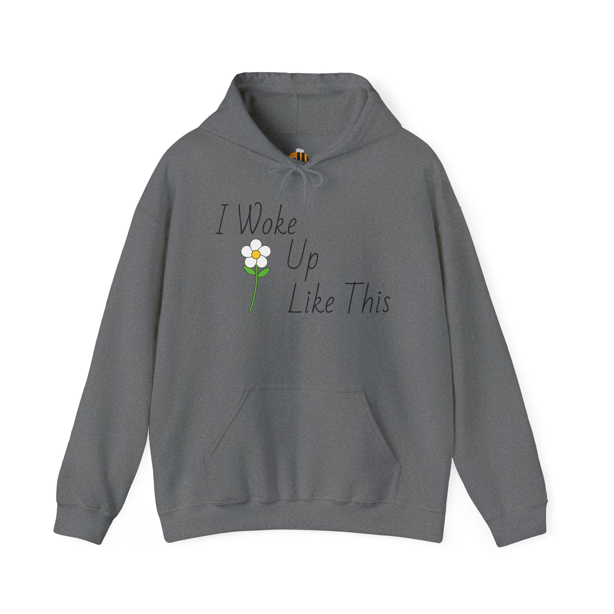 Unisex I Woke Up Like This Hoodie