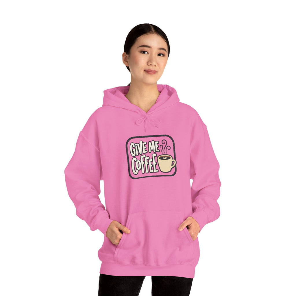Unisex Give Me Coffee Hoodie