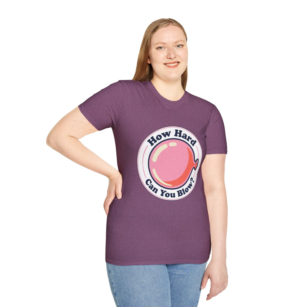 Unisex How Hard Can You Blow? T-Shirt