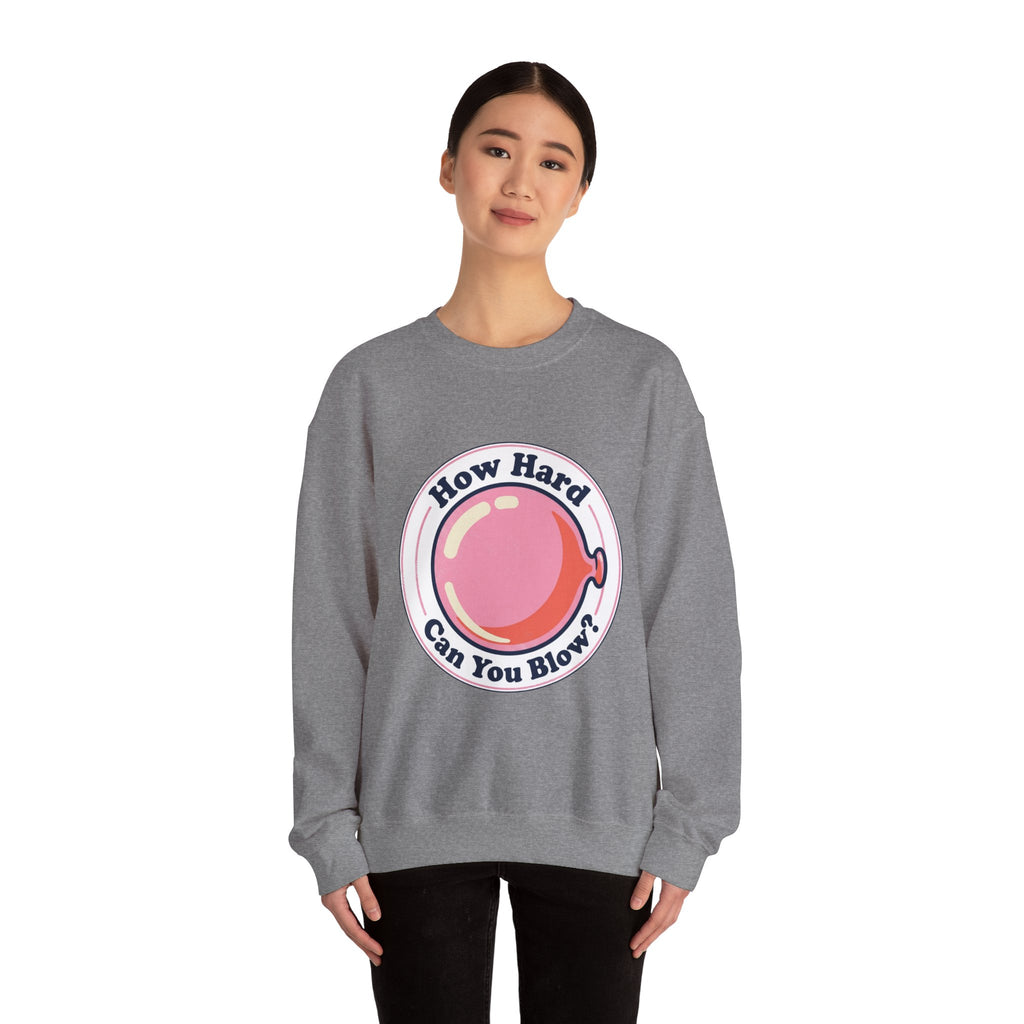 Unisex How Hard Can You Blow? Sweatshirt