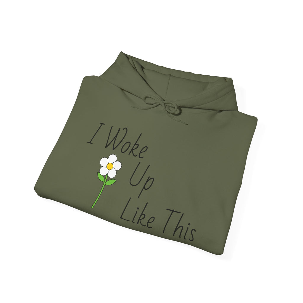 Unisex I Woke Up Like This Hoodie