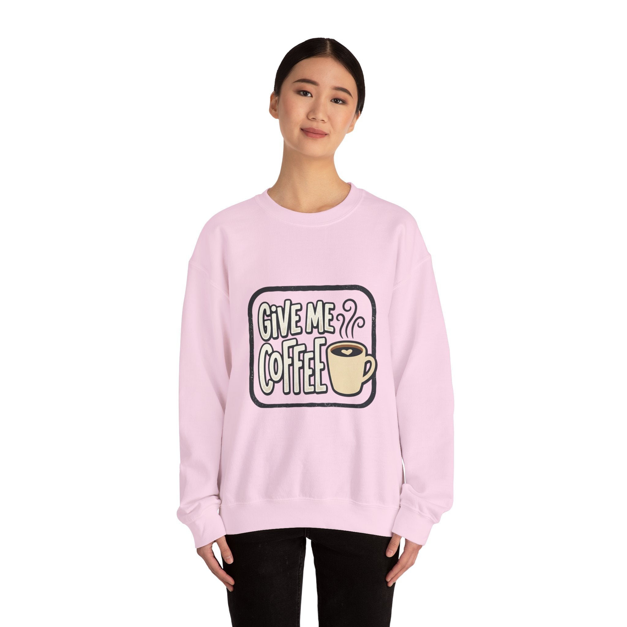Unisex Give Me Coffee Sweatshirt