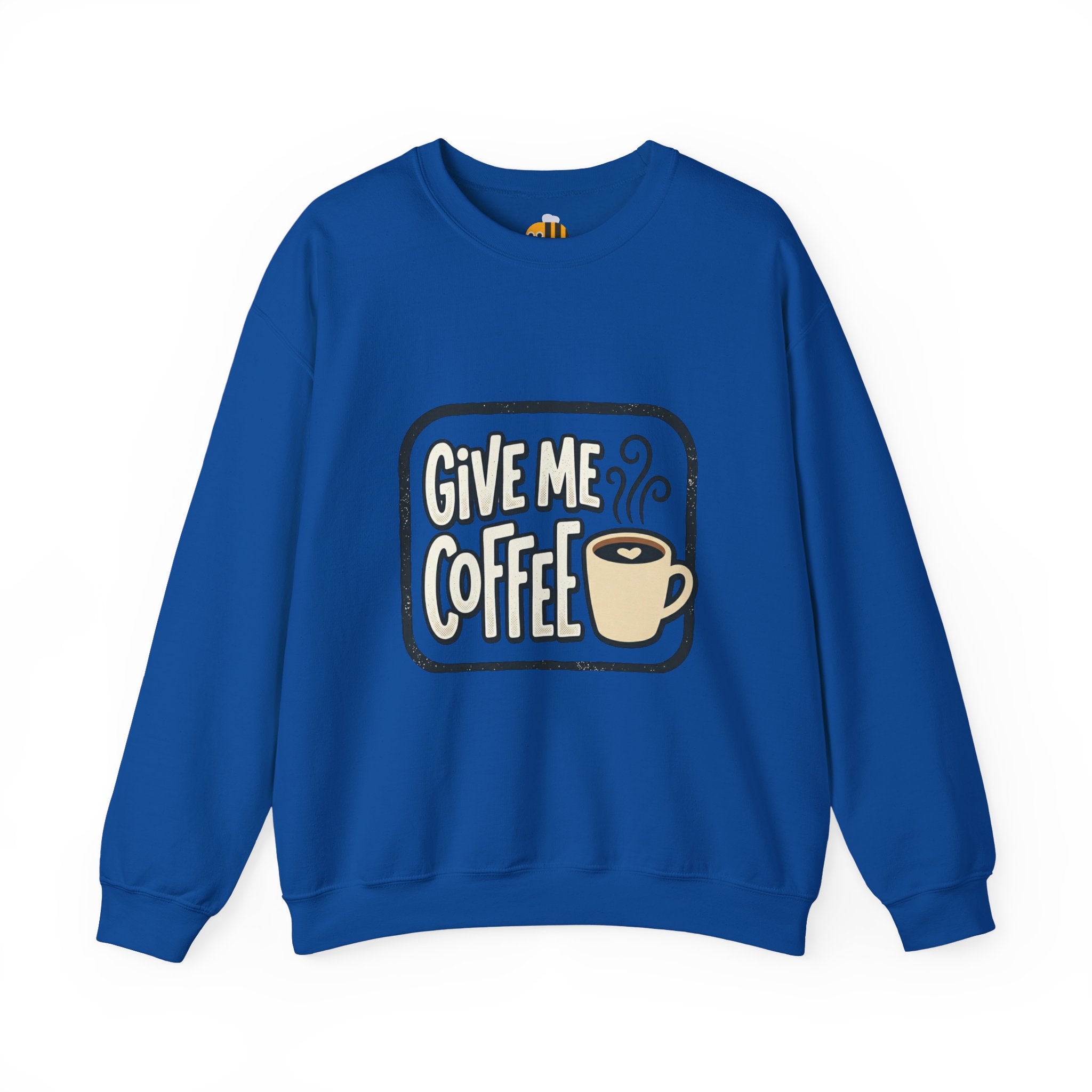 Unisex Give Me Coffee Sweatshirt
