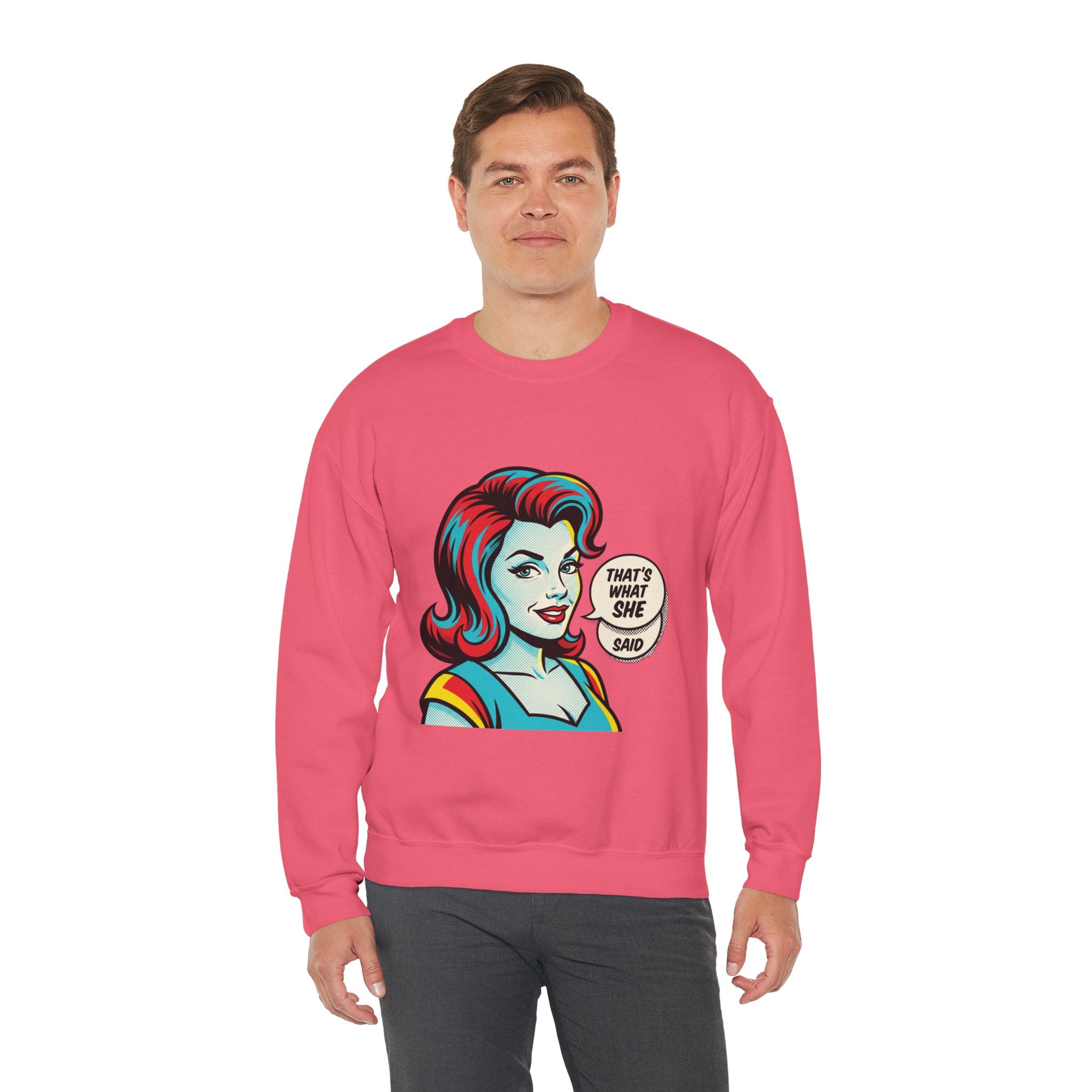Unisex That’s What She Said Sweatshirt