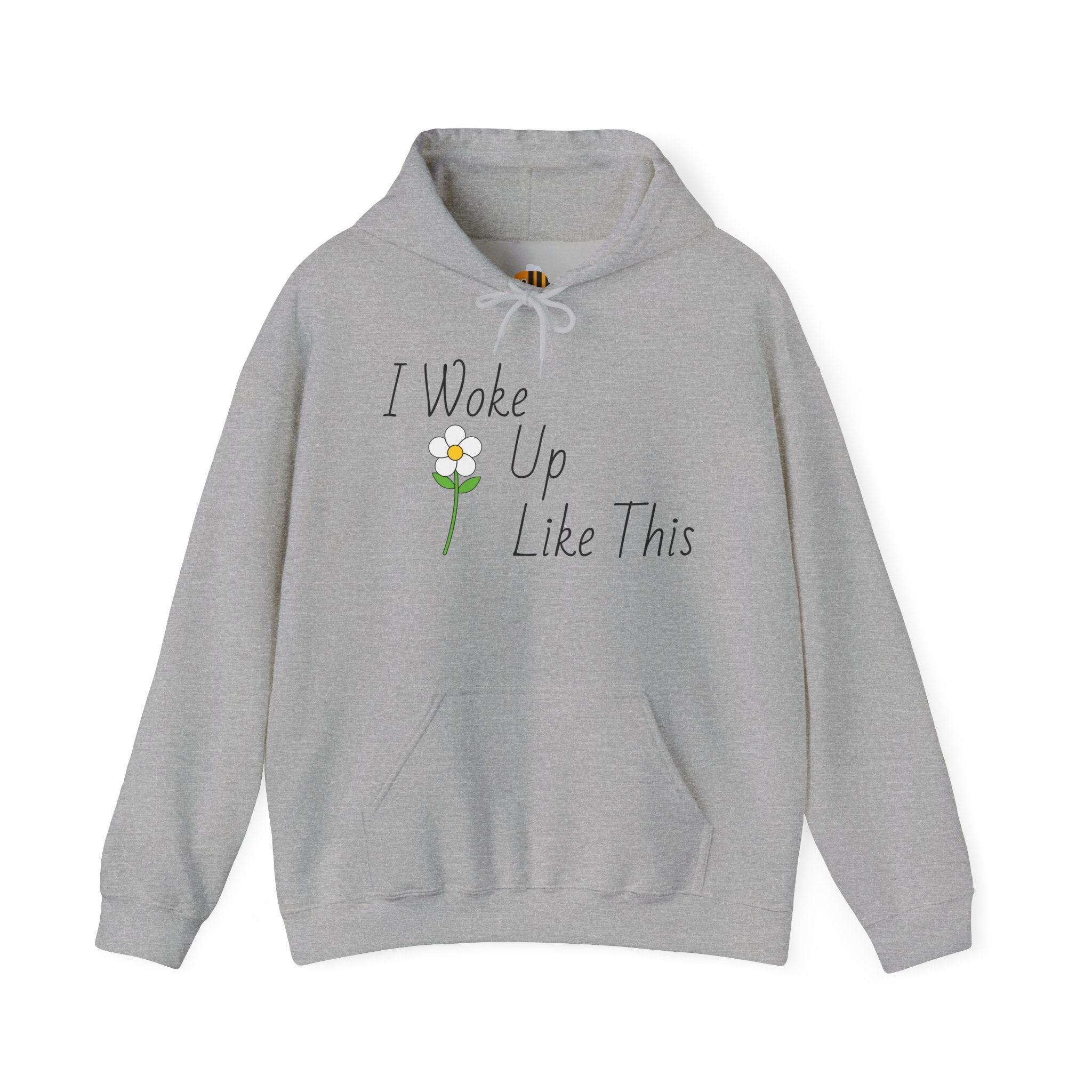 Unisex I Woke Up Like This Hoodie