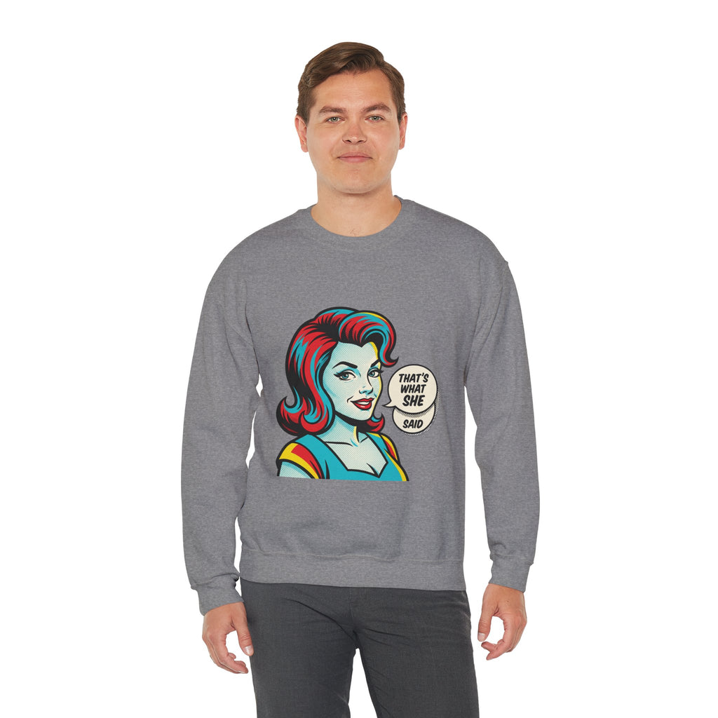 Unisex That’s What She Said Sweatshirt