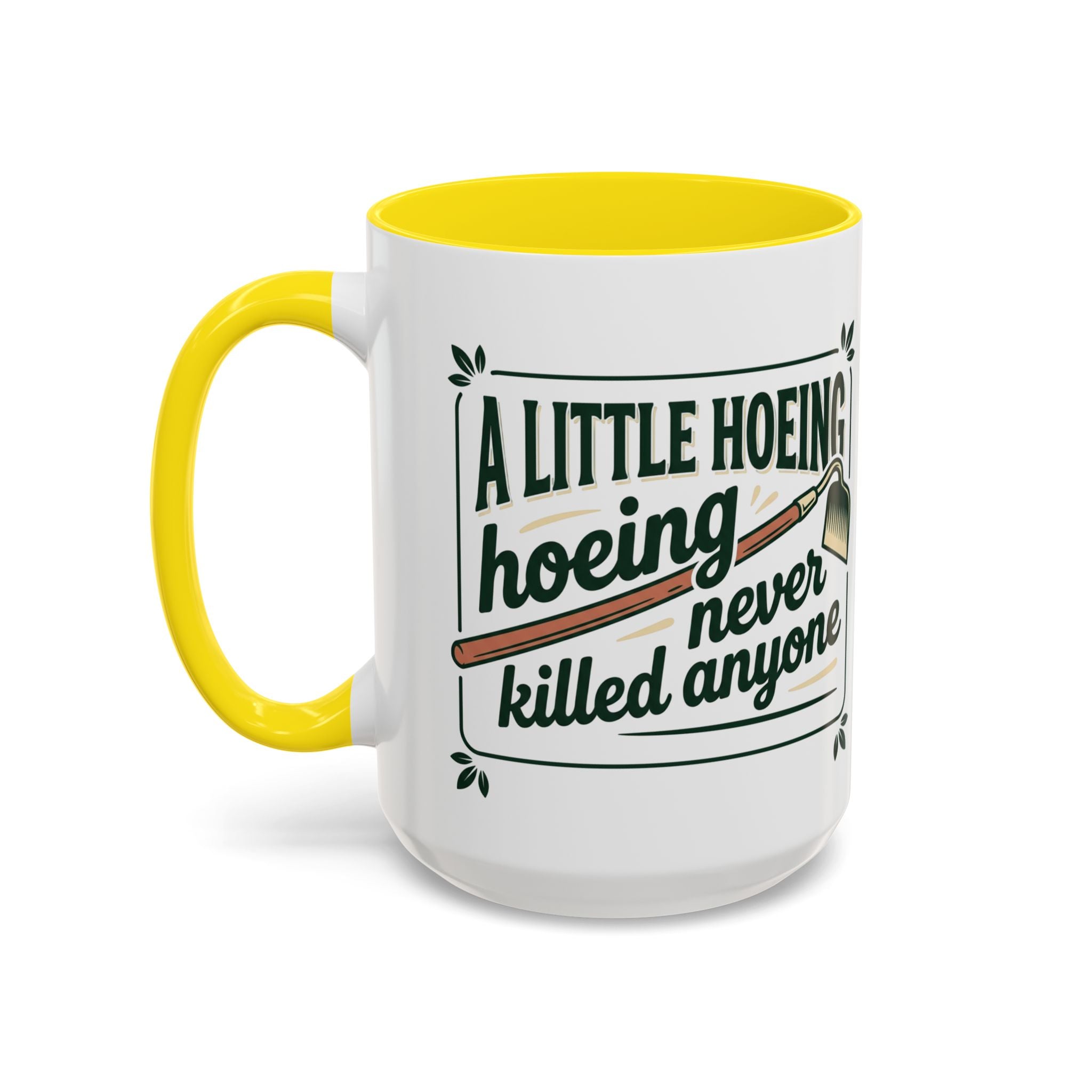 A Little Hoeing Never Killed ANyone Mug