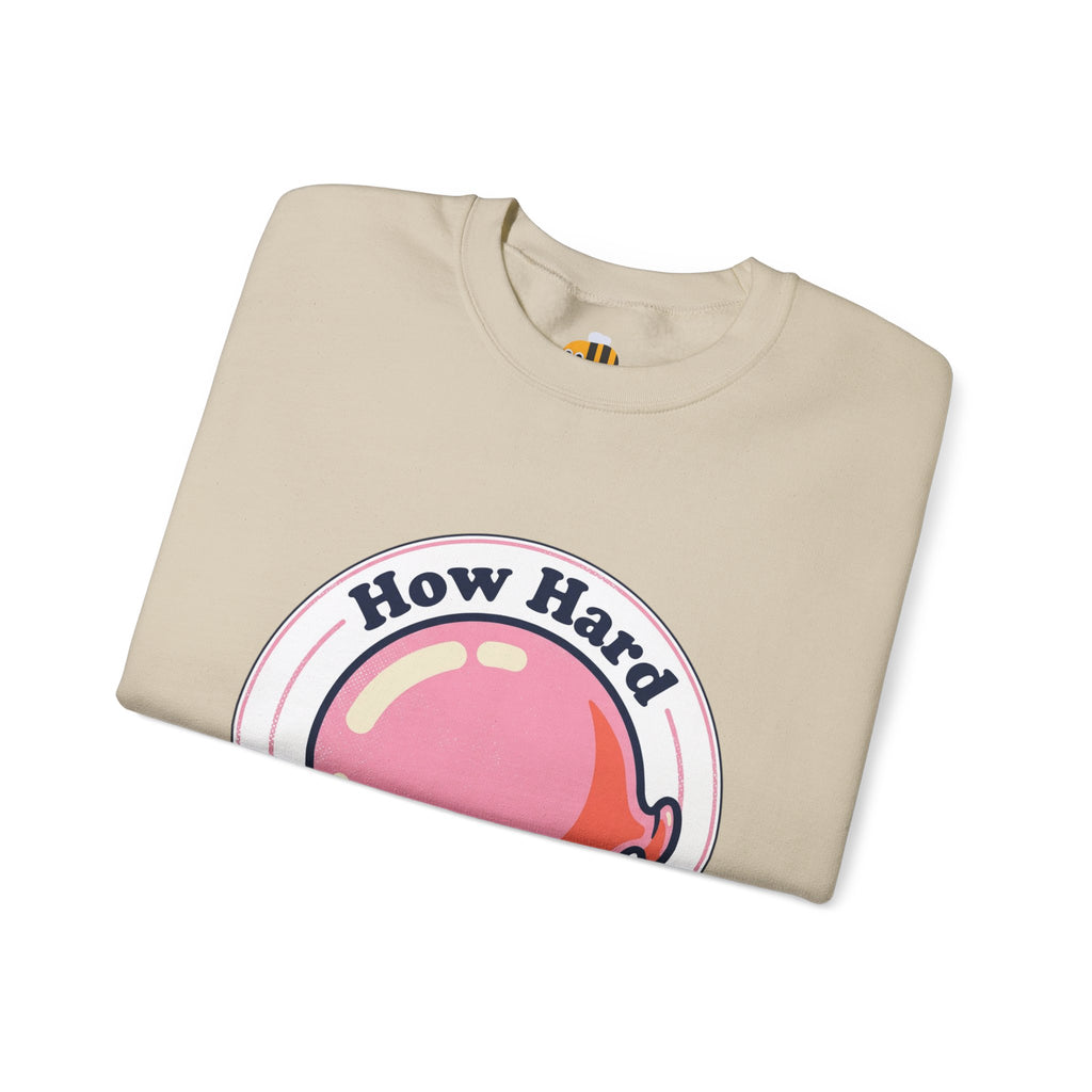Unisex How Hard Can You Blow? Sweatshirt