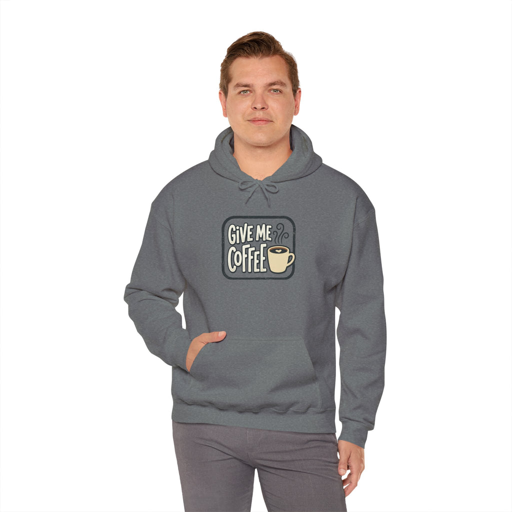 Unisex Give Me Coffee Hoodie