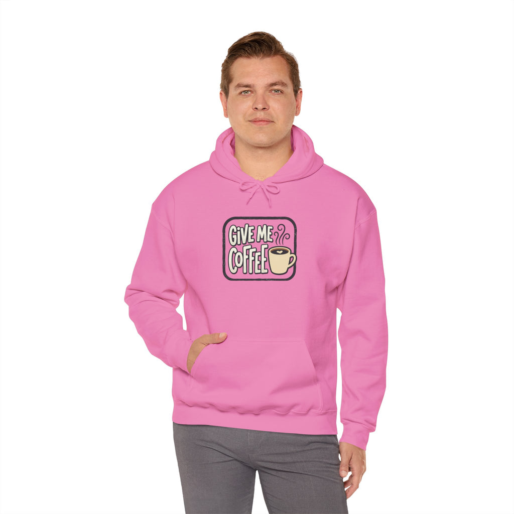 Unisex Give Me Coffee Hoodie