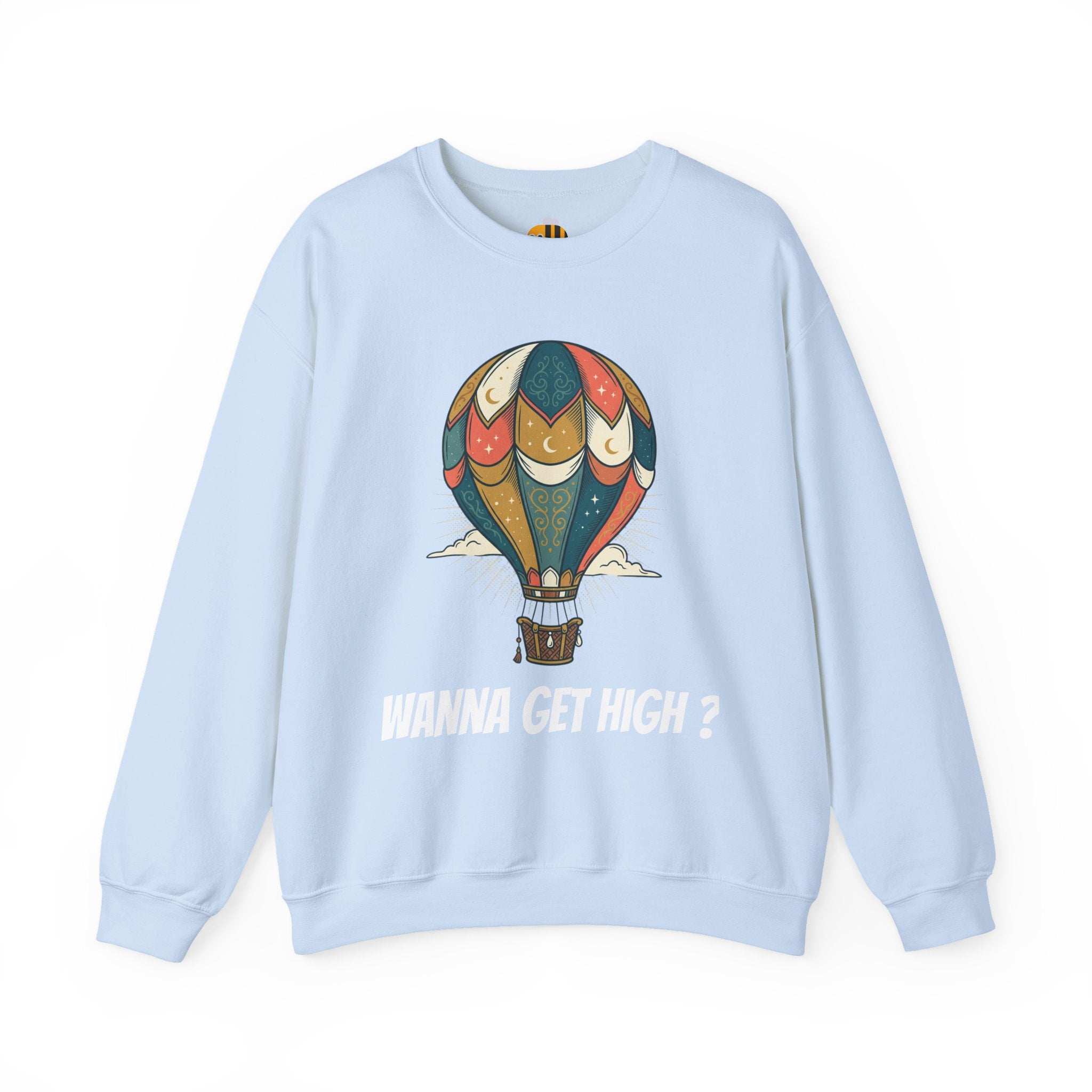 Unisex Wanna Get High? Sweatshirt