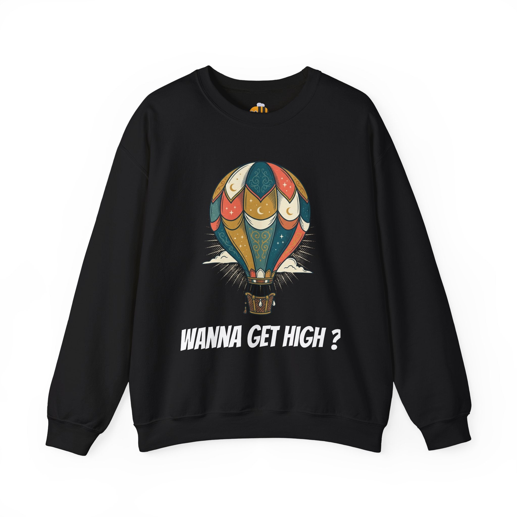 Unisex Wanna Get High? Sweatshirt