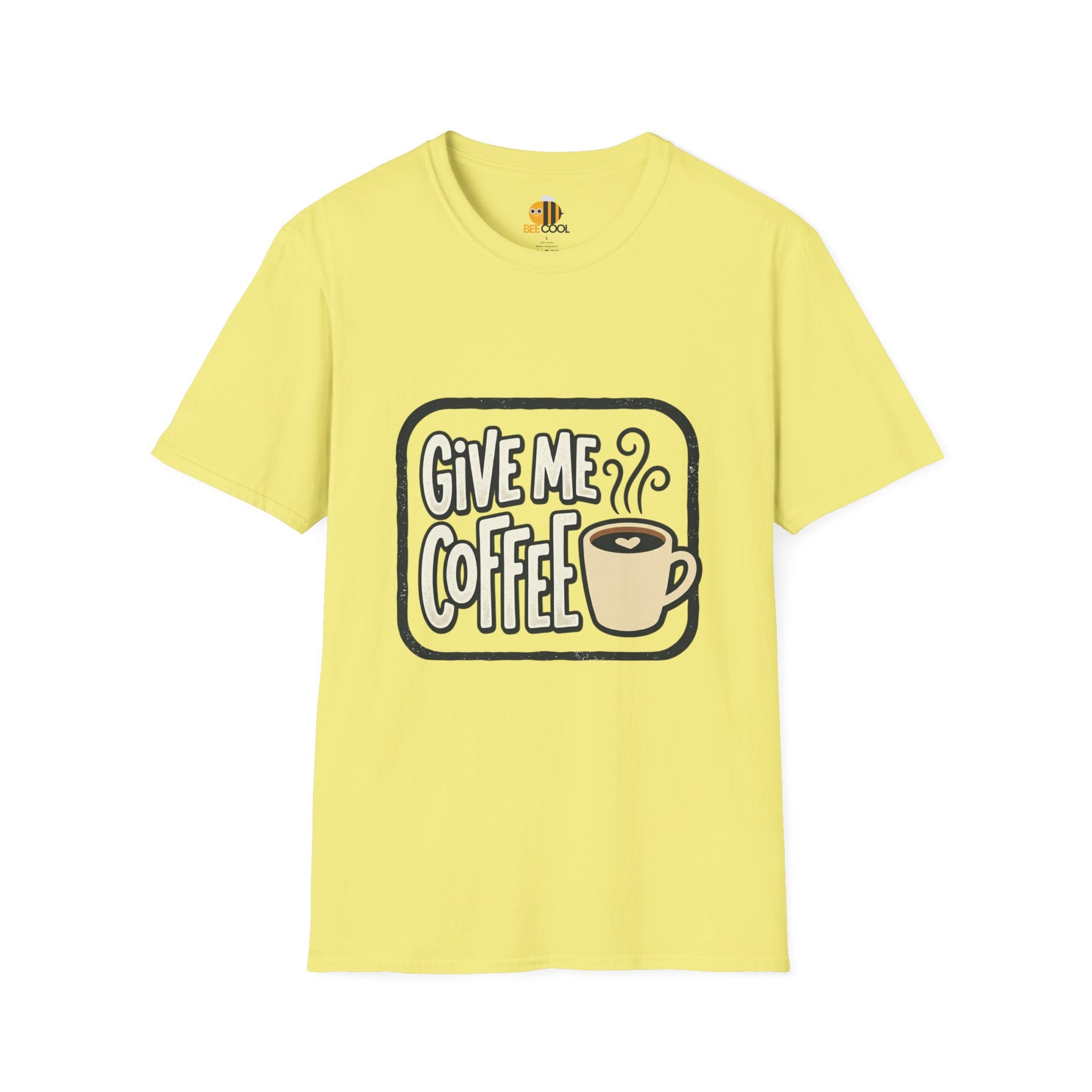 Unisex Give Me Coffee T-Shirt