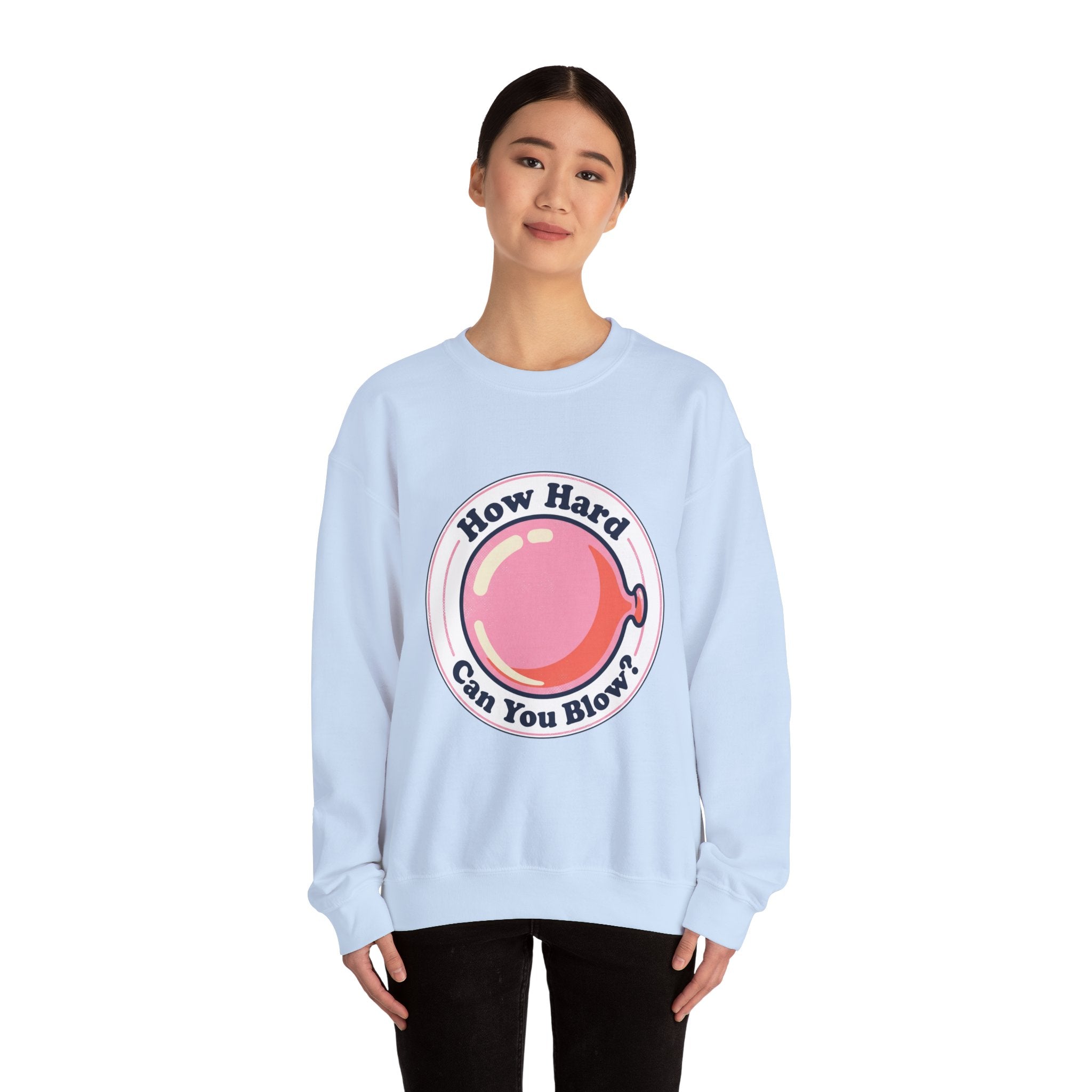 Unisex How Hard Can You Blow? Sweatshirt