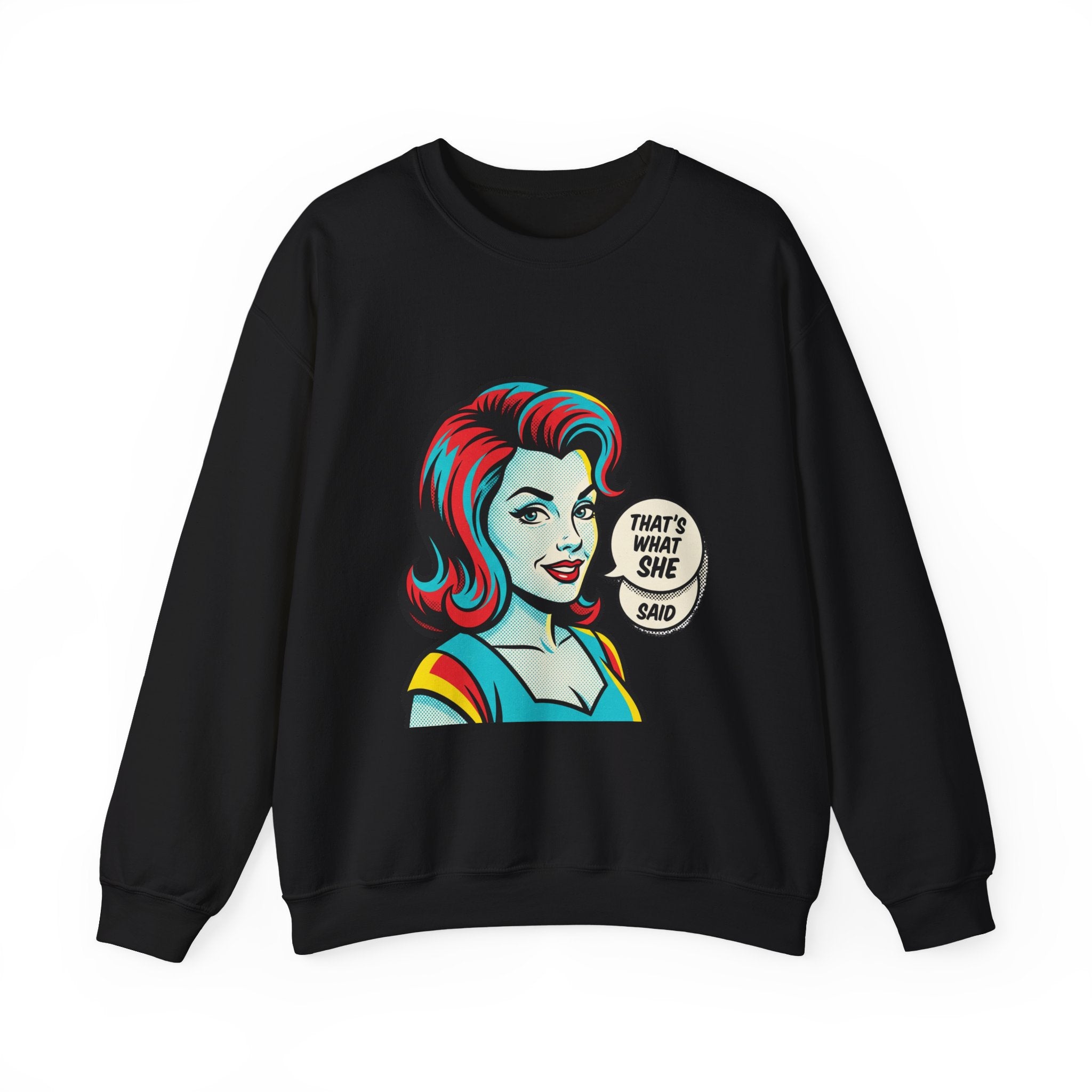 Unisex That’s What She Said Sweatshirt