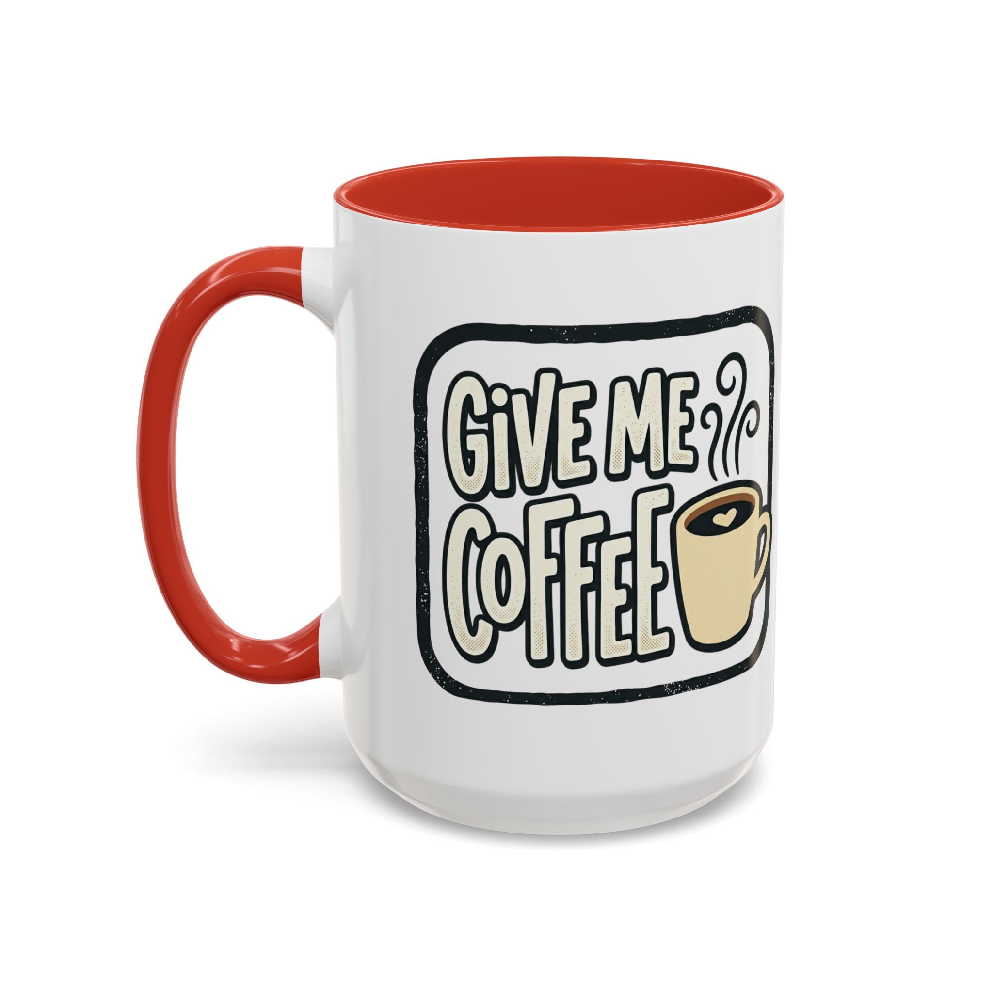Give Me Coffee Mug