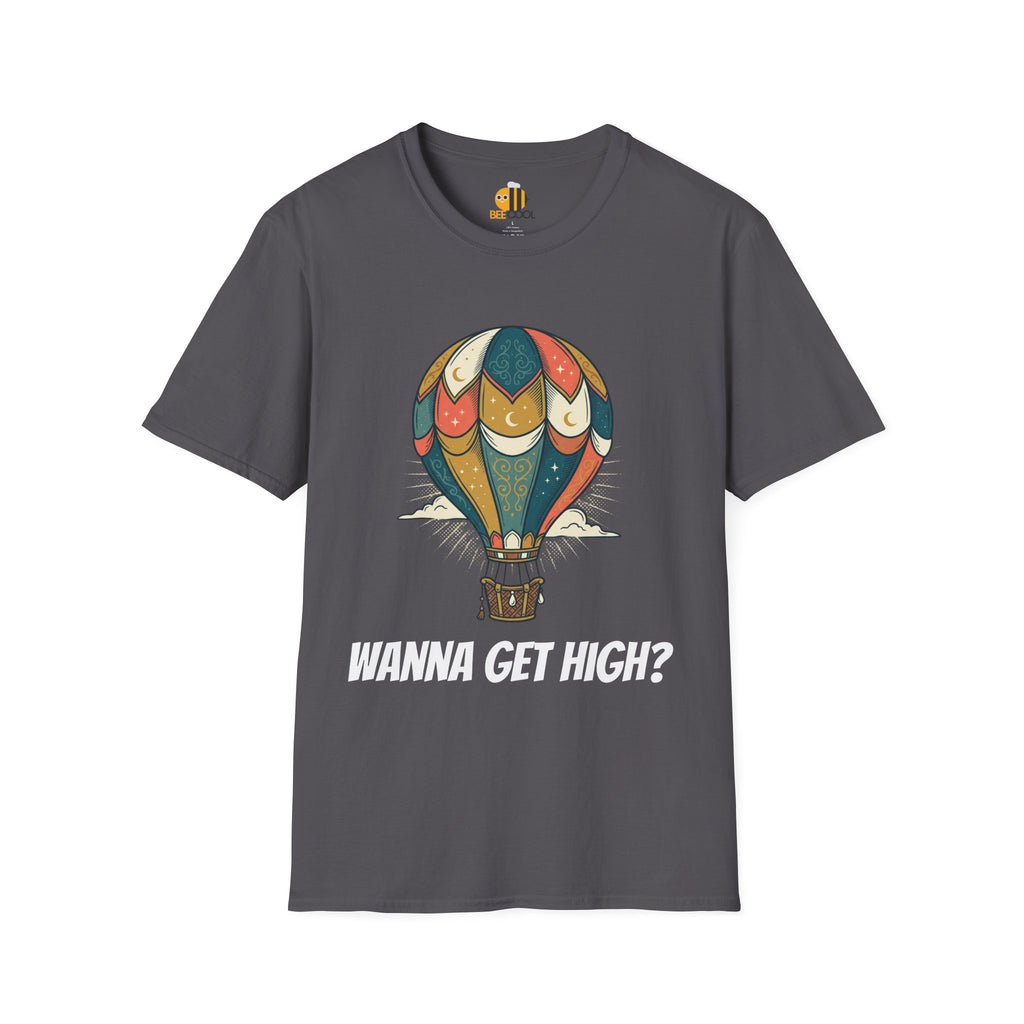 Unisex Wanna Get High? T-Shirt