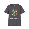 Unisex Wanna Get High? T-Shirt