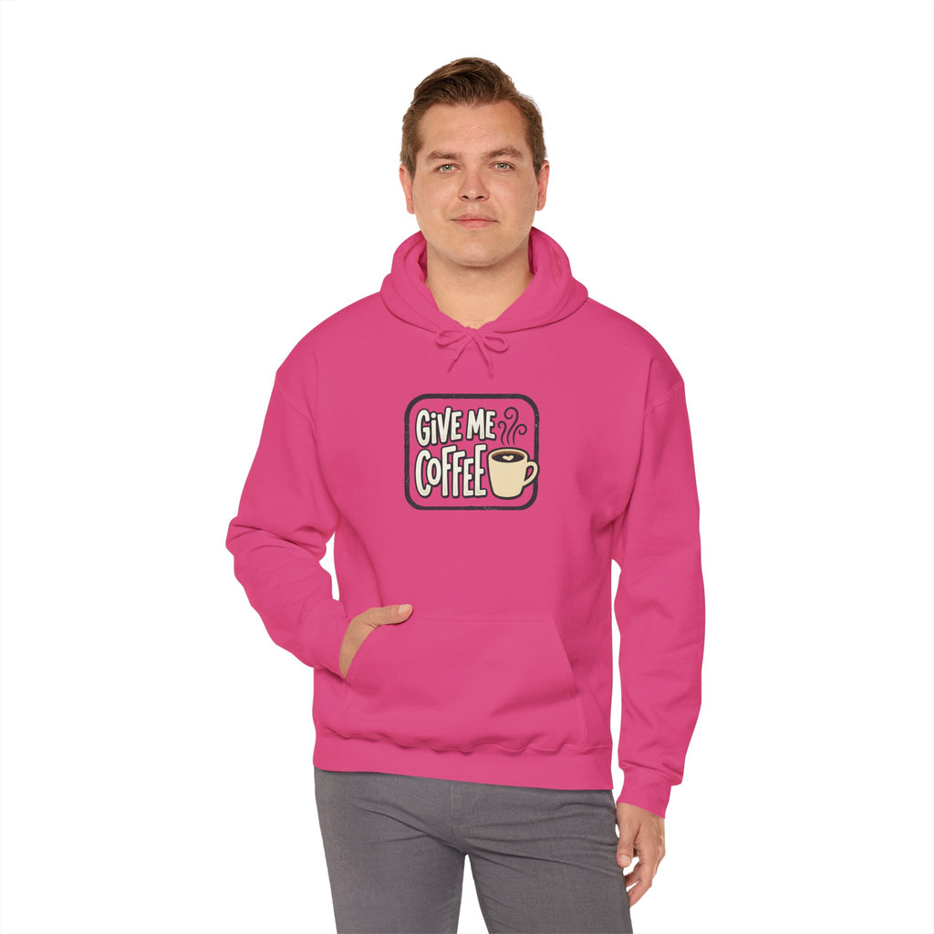 Unisex Give Me Coffee Hoodie