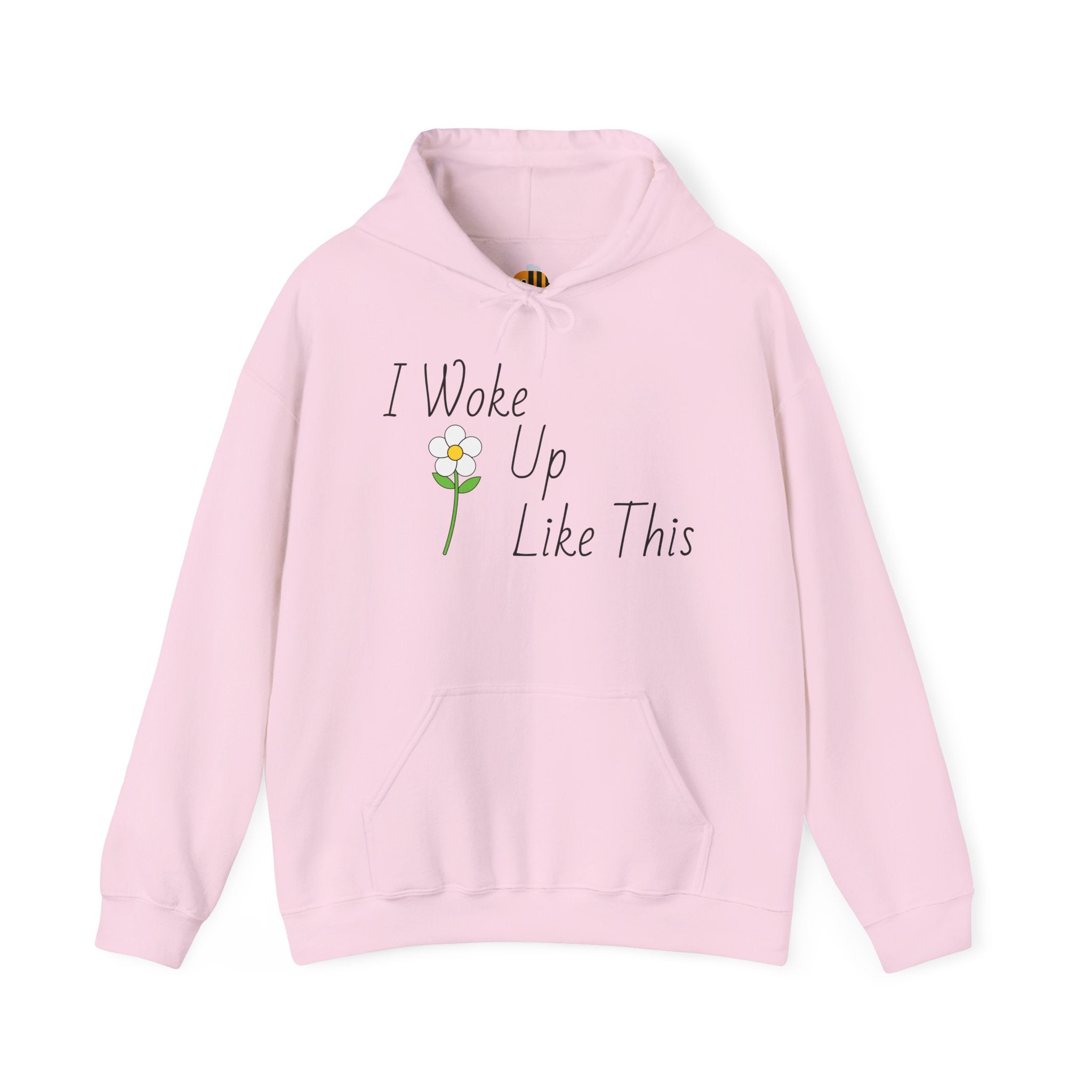 Unisex I Woke Up Like This Hoodie