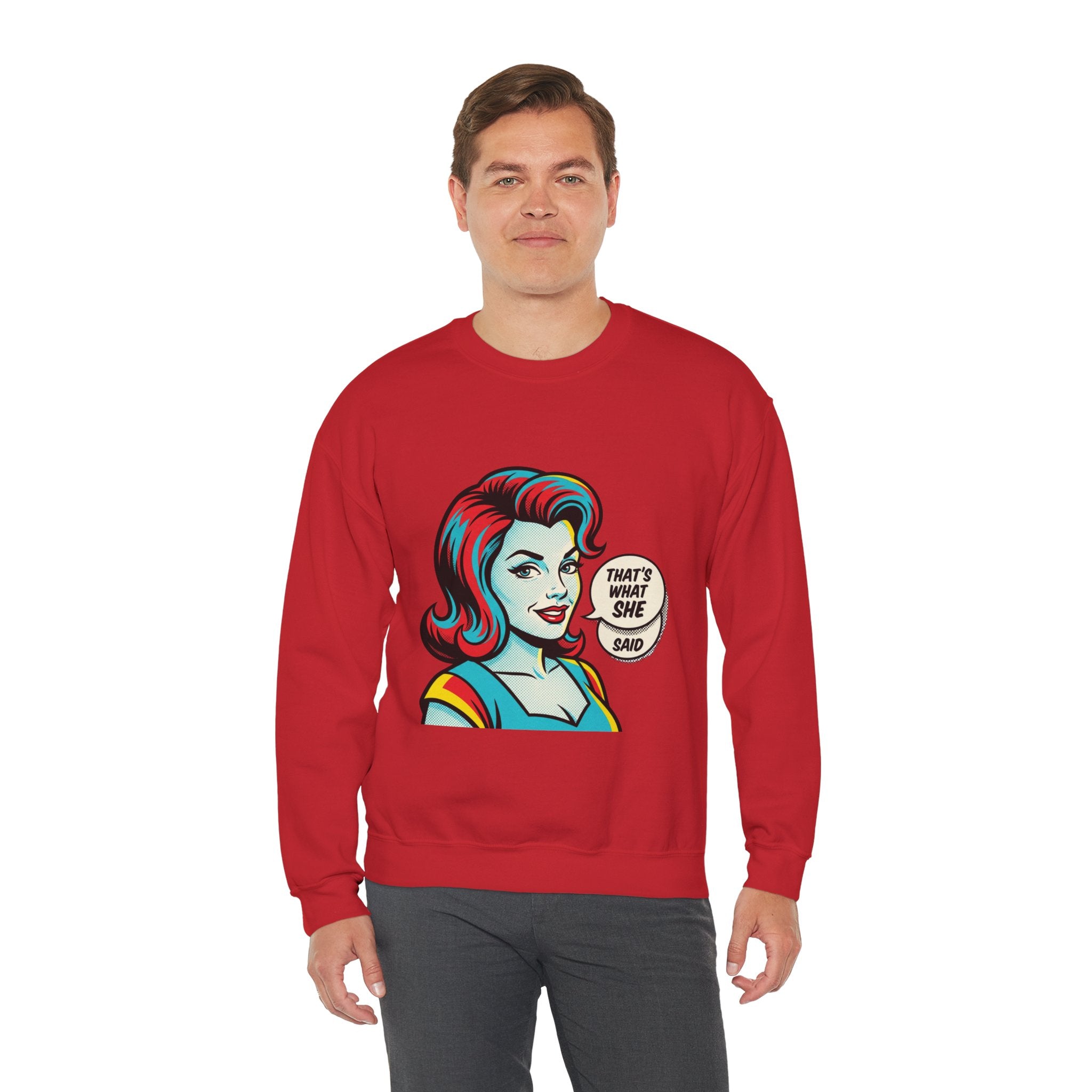 Unisex That’s What She Said Sweatshirt