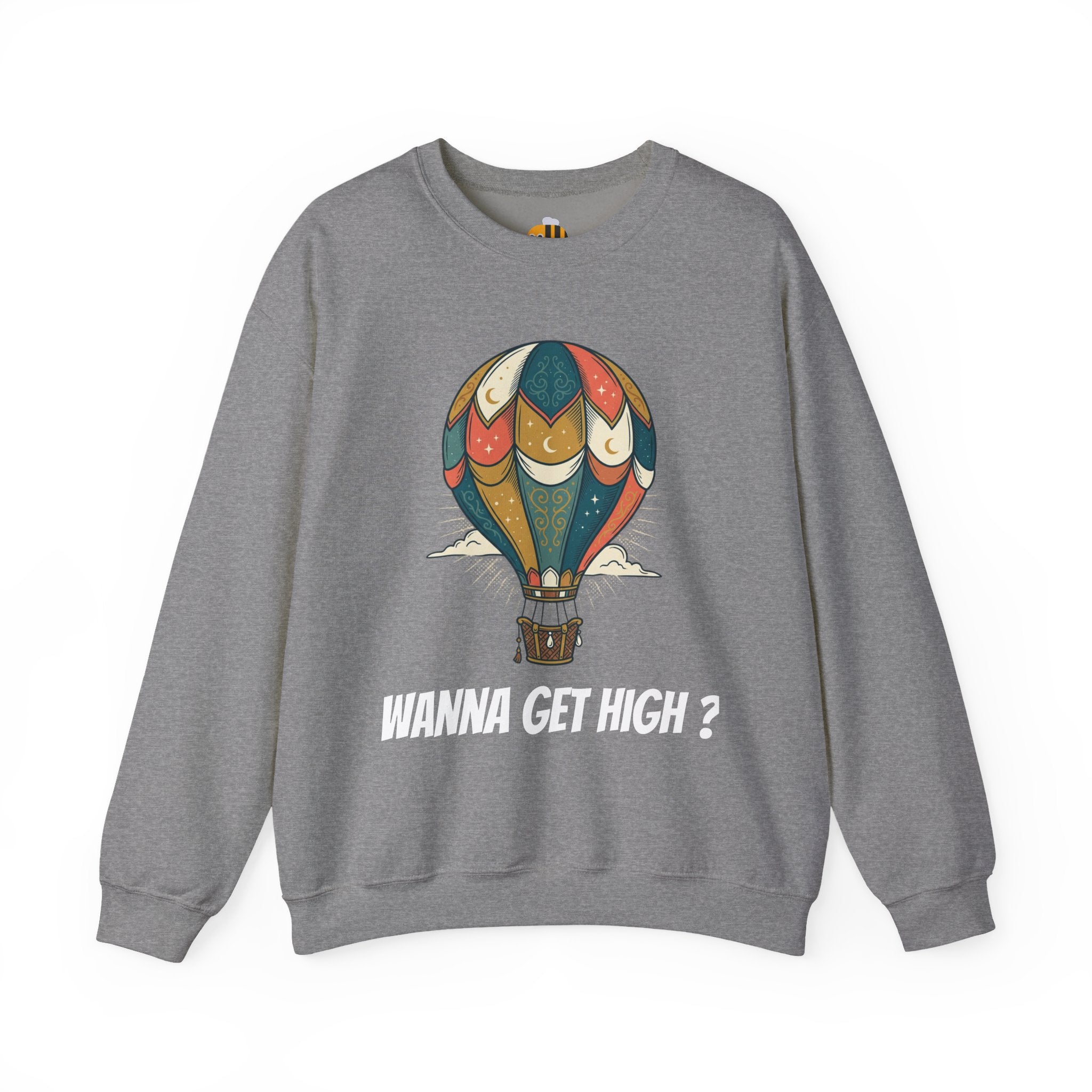 Unisex Wanna Get High? Sweatshirt