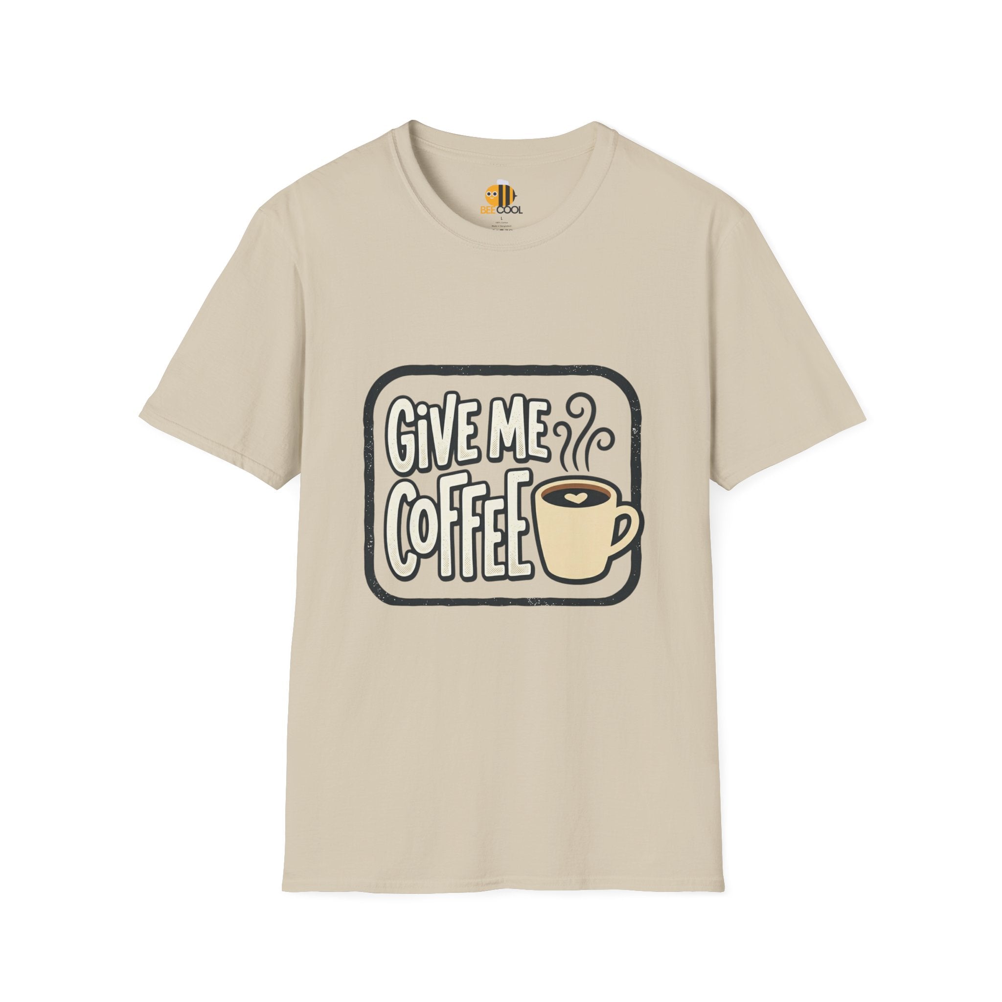Unisex Give Me Coffee T-Shirt